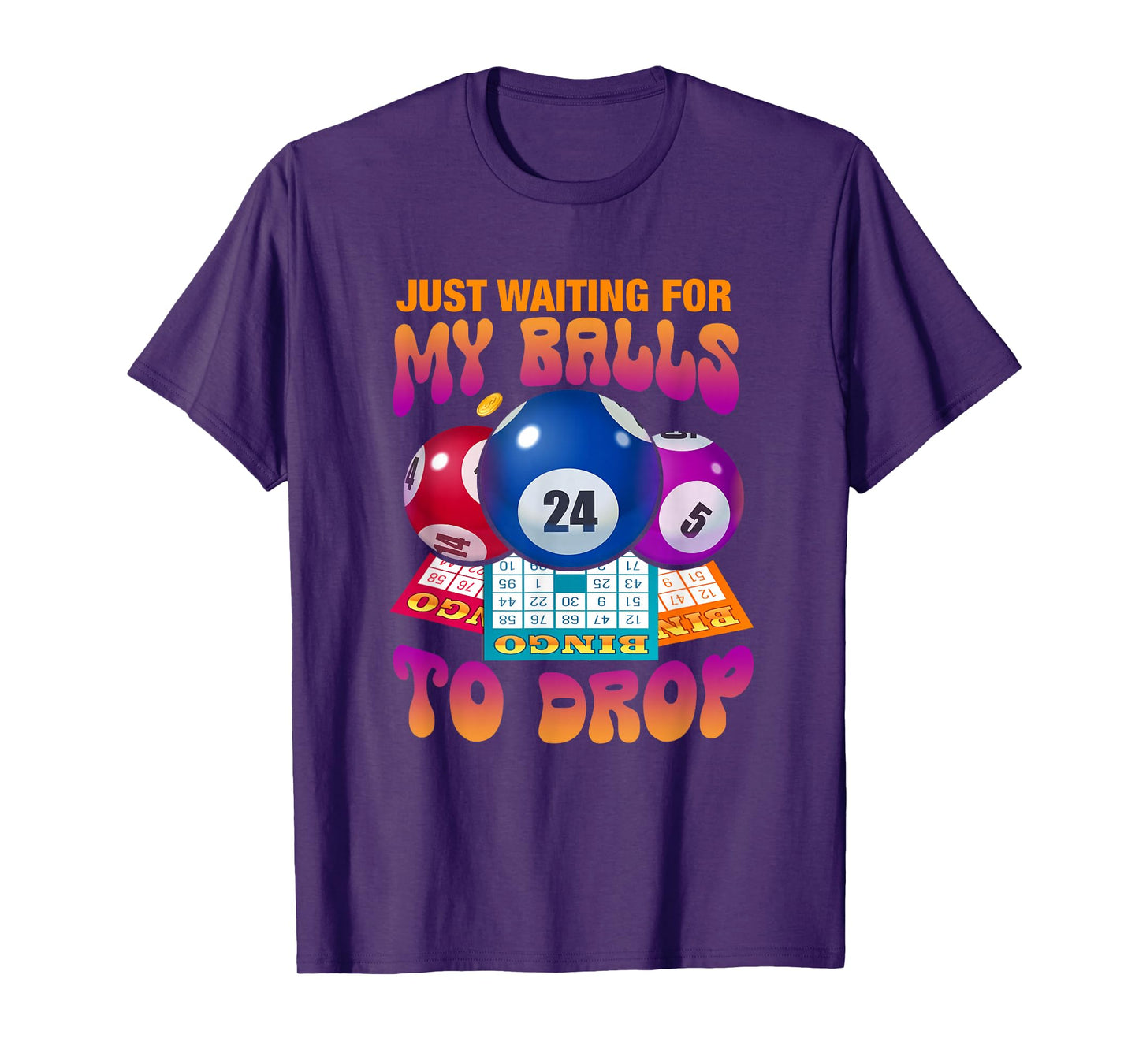 Just Waiting for My Balls to Drop Bingo Number Game Saying T-Shirt