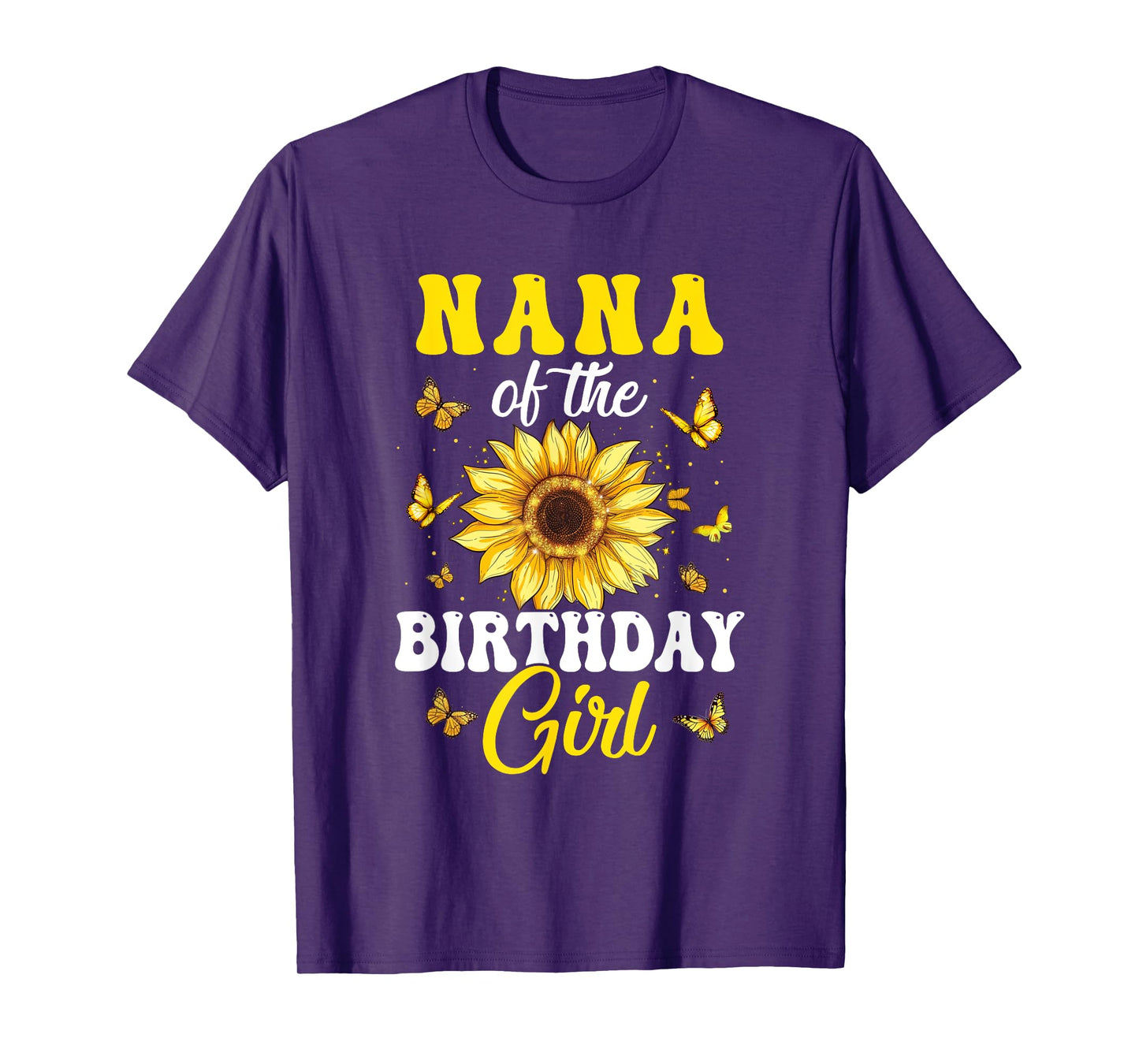 Nana Of The Birthday Girl Sunflower Party Family Matching T-Shirt