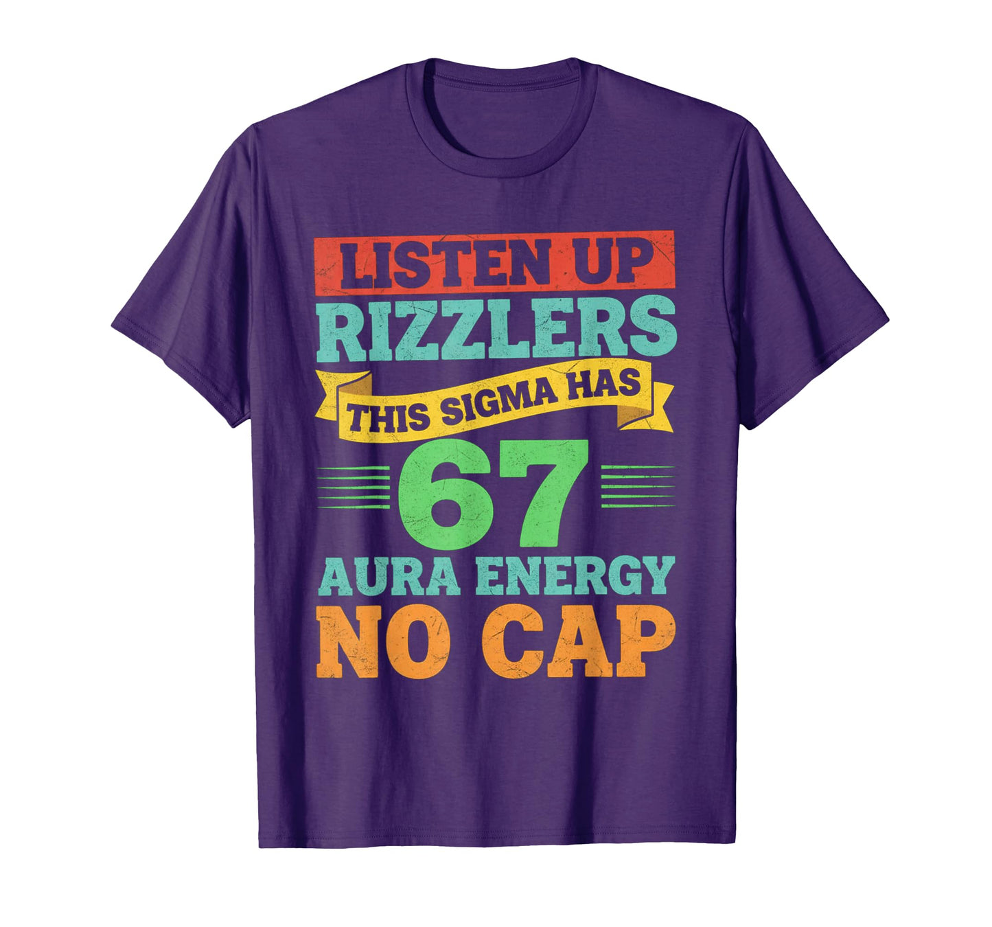 Listen Up Rizzlers This Sigma Has 67 Aura Energy Six Seven T-Shirt