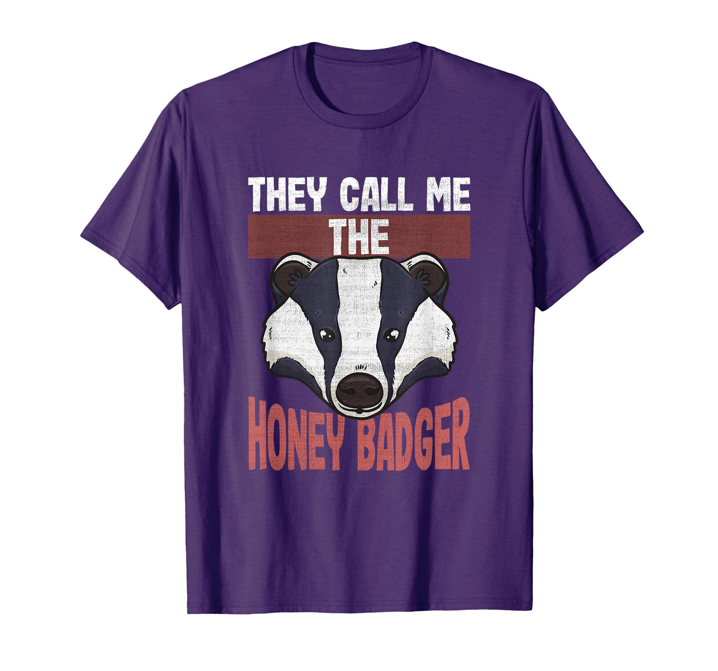Funny Honey Badger Lovers | They Call Me the Honey Badger T-Shirt