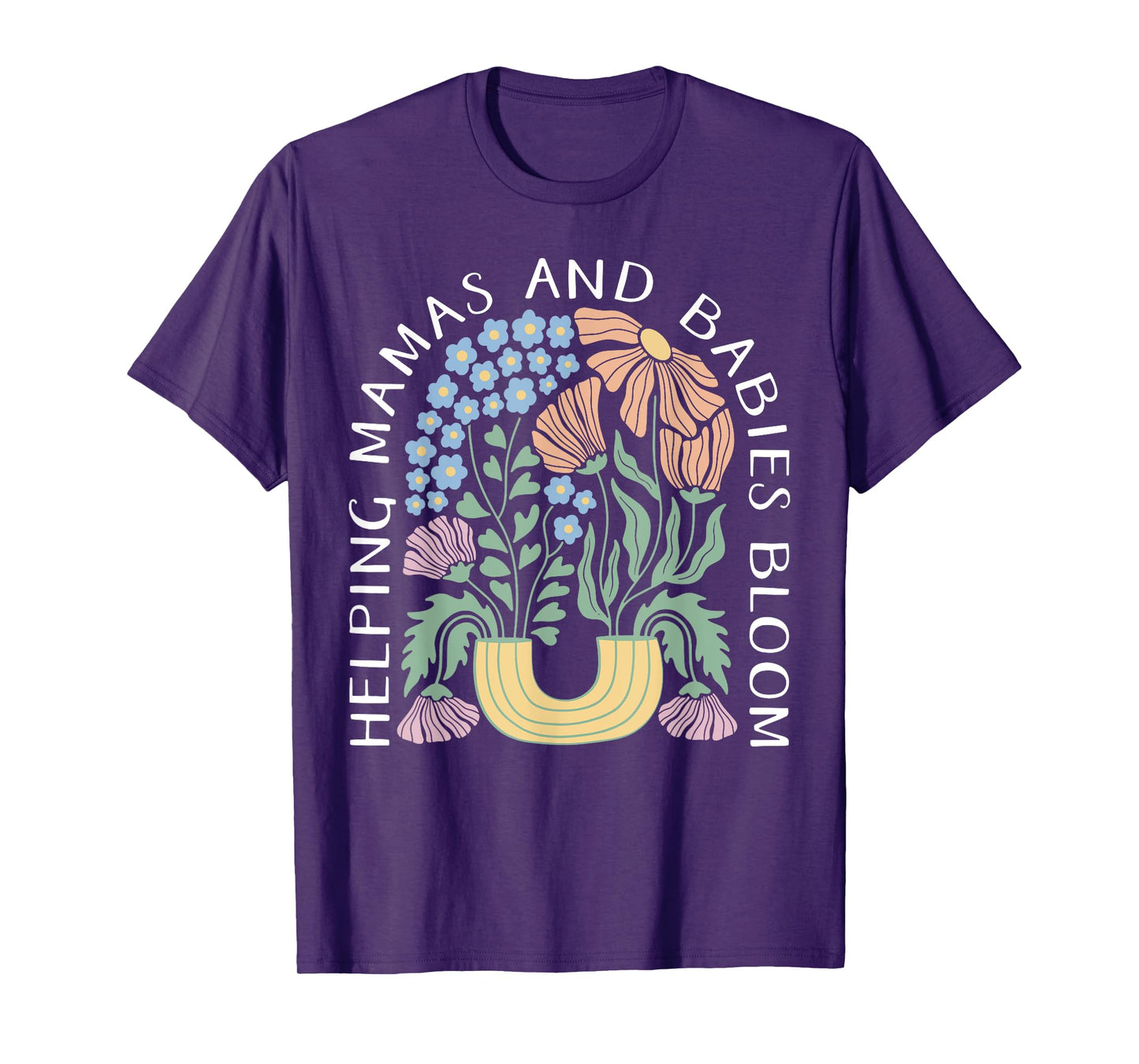 Boho Floral Helping Mamas & Babies Bloom Doula Birth Worker T-Shirt