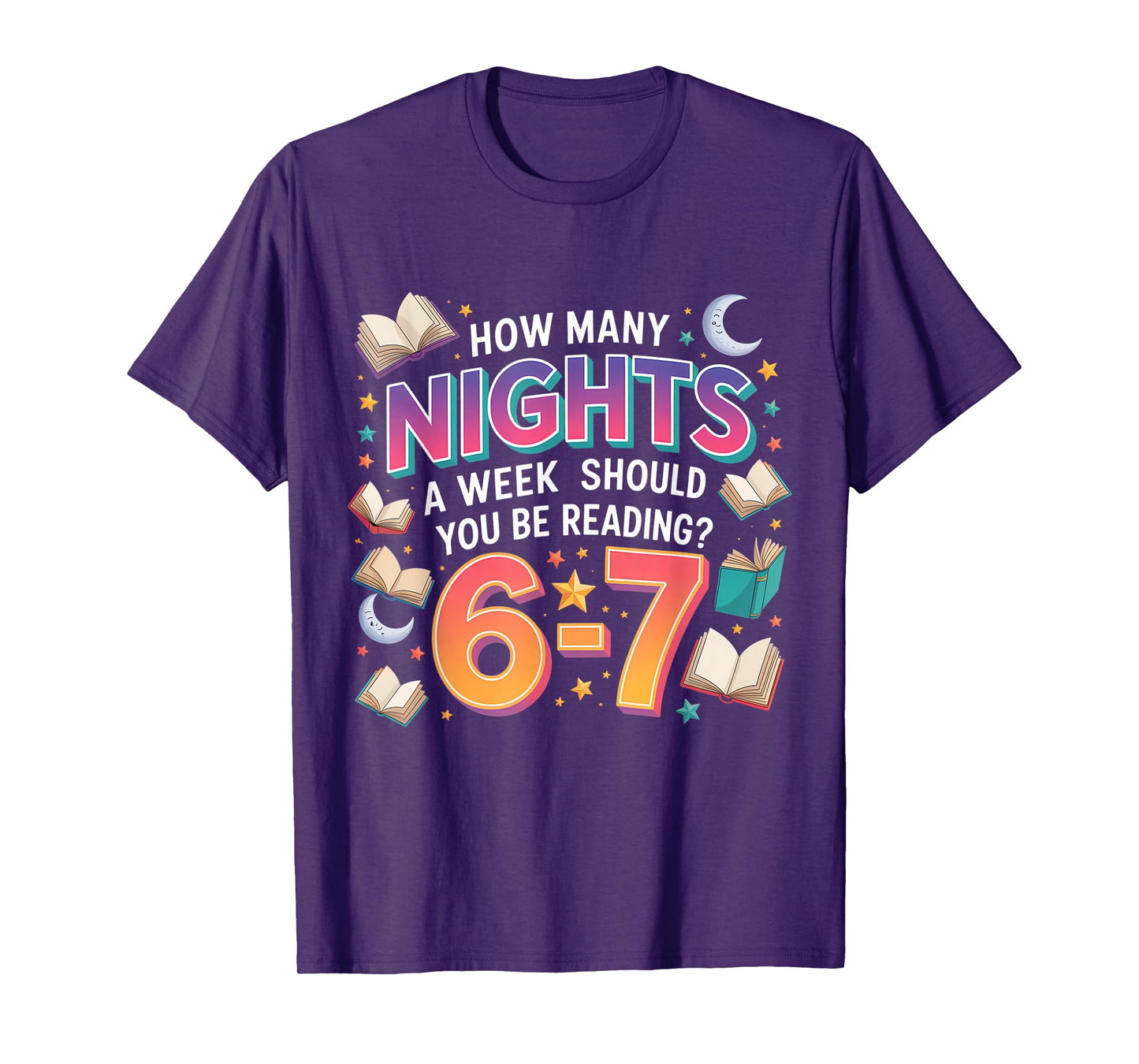 How Many Nights A Week Should You Be Reading 6–7 Meme T-Shirt