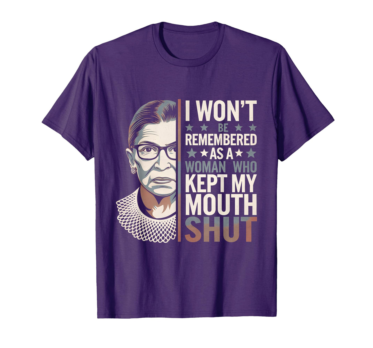I Won't Be Remembered As A Woman Who Kept My Mouth Shut T-Shirt