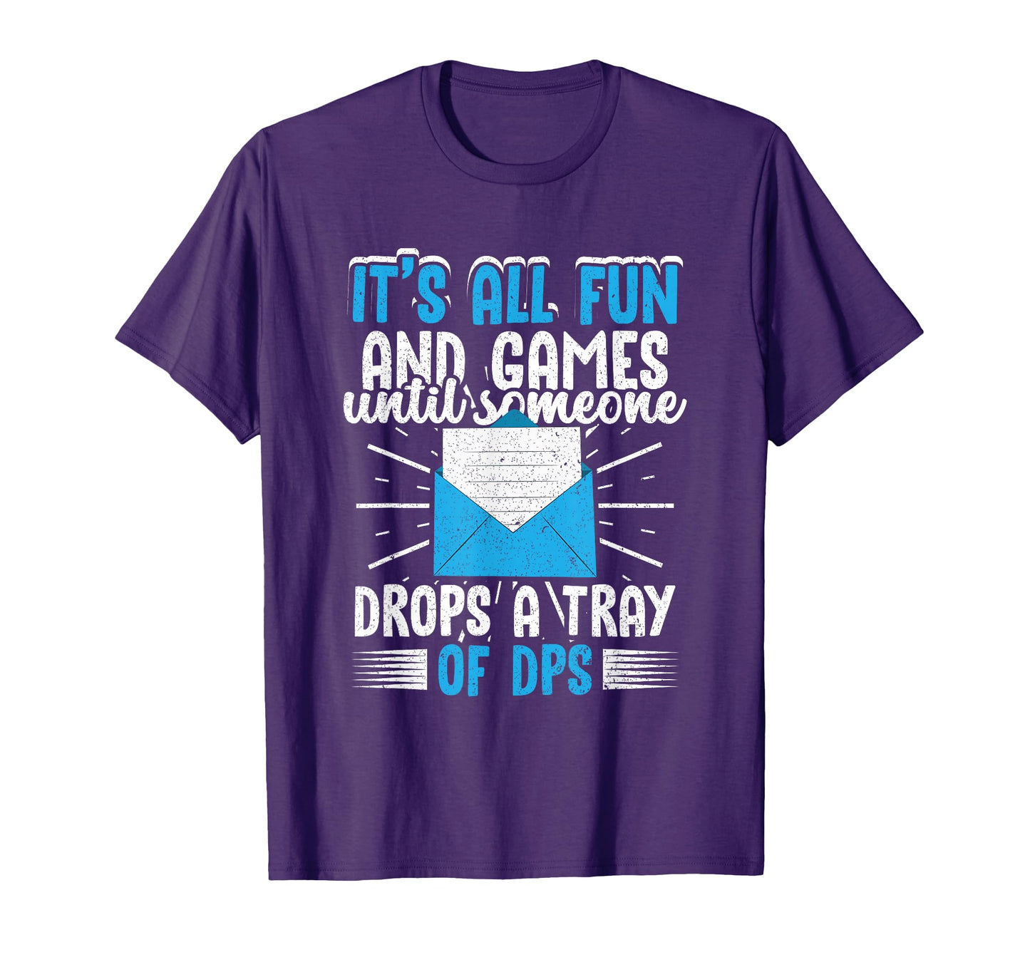 Postal Worker Postman Until Someone Drops A Tray Of DPS T-Shirt