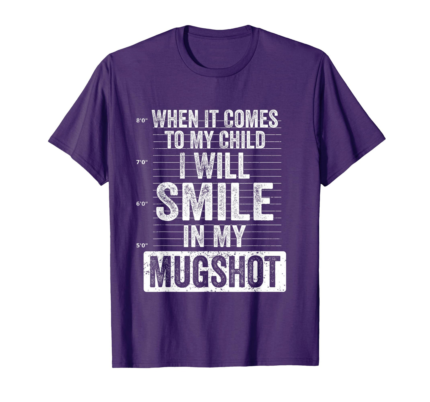 When It Comes to My Child I Will Smile in My Mugshot T-Shirt