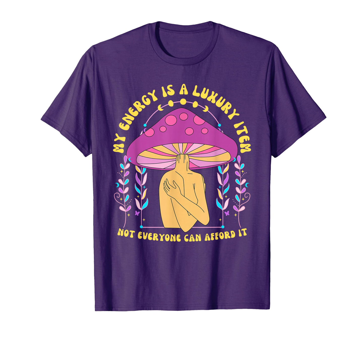 My Energy is A Luxury Item Not Everyone Can Afford It T-Shirt