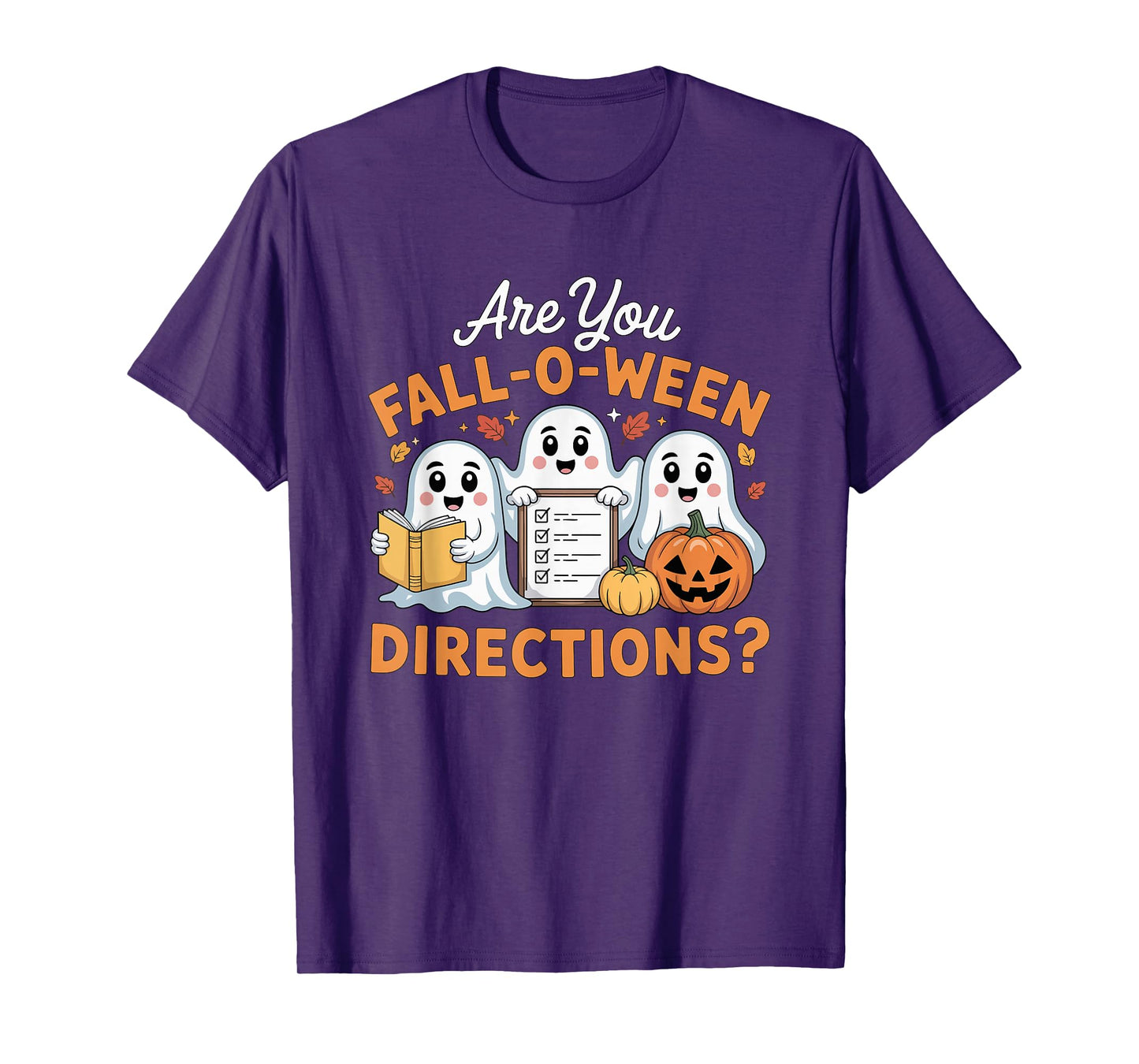 are You Fall O Ween Directions Teacher Ghost Halloween T-Shirt
