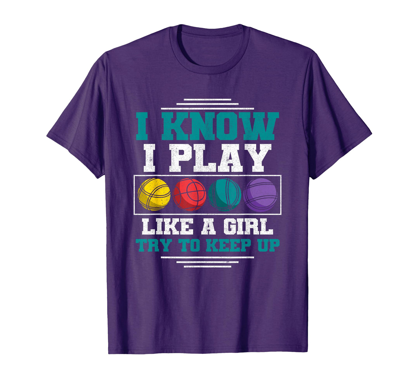 Bocce Ball Player I Know I Play Like A Girl Women Bocce T-Shirt