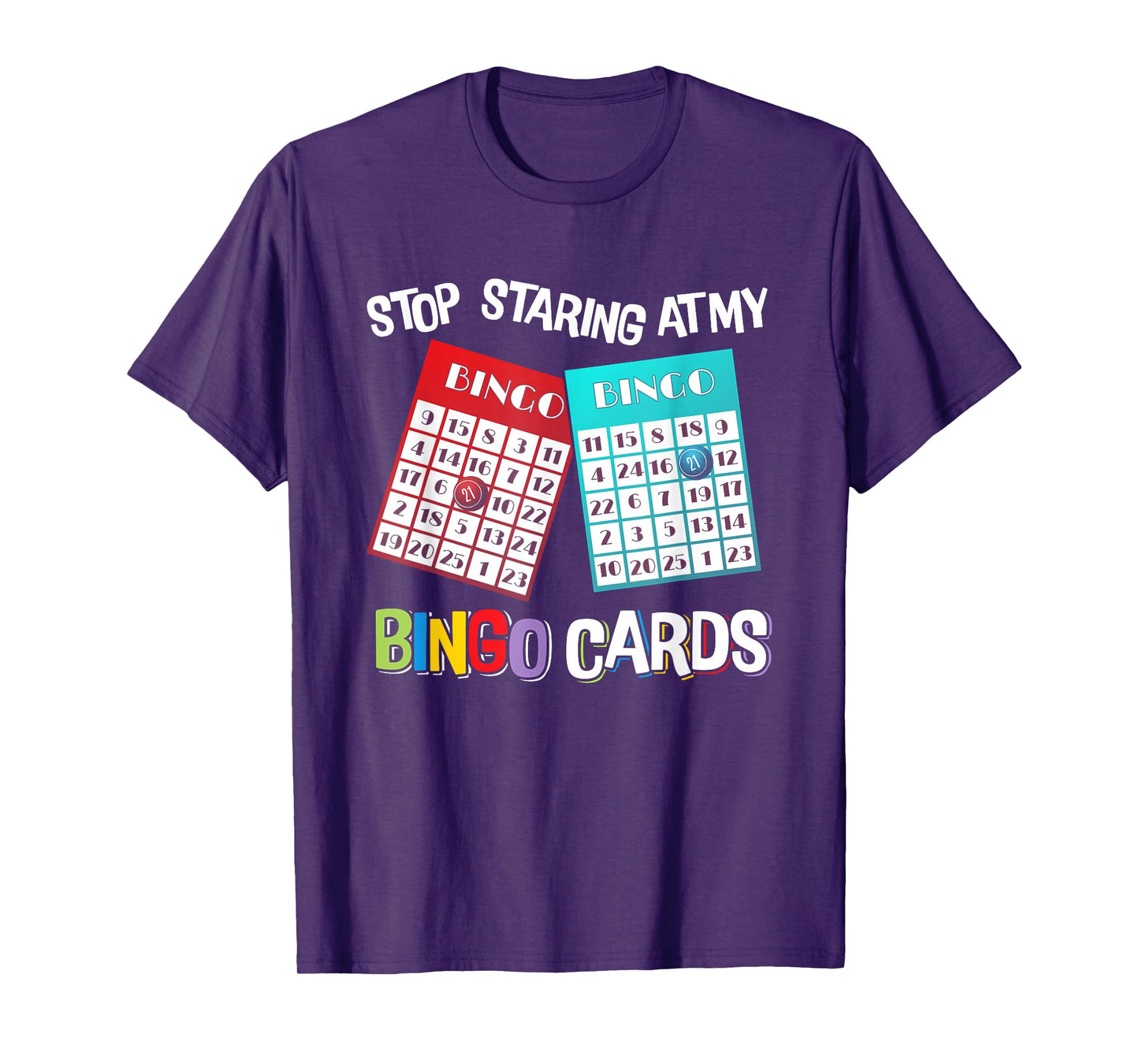 Funny Bingo Queen Stop Staring At My Bingo Cards Game T-Shirt