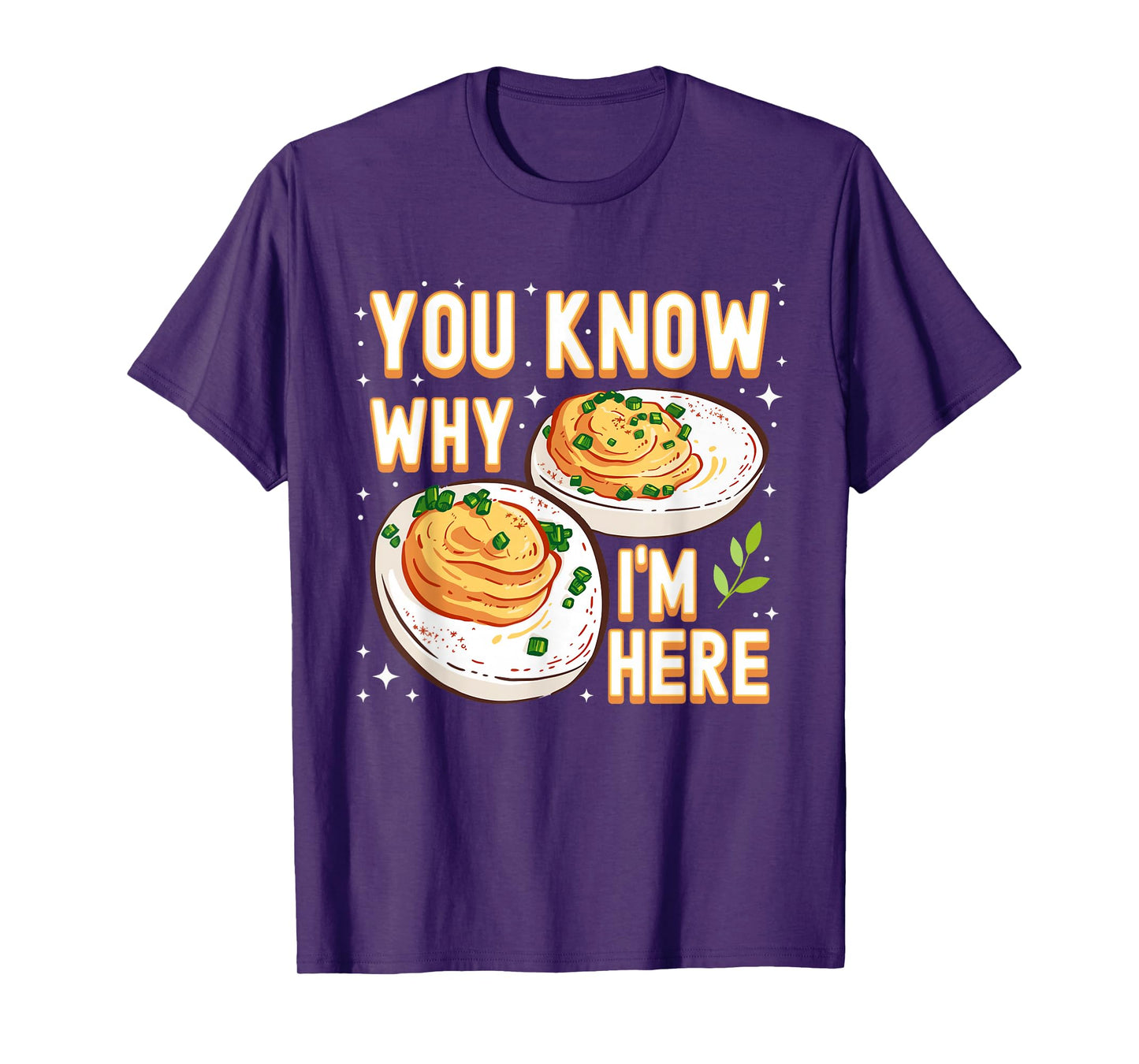 You Know Why Im Here Deviled Egg Funny Thanksgiving Women T-Shirt