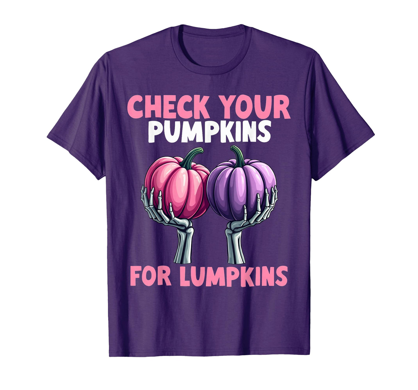 Breast Cancer Awareness Check Your Pumpkins For Lumpkins T-Shirt