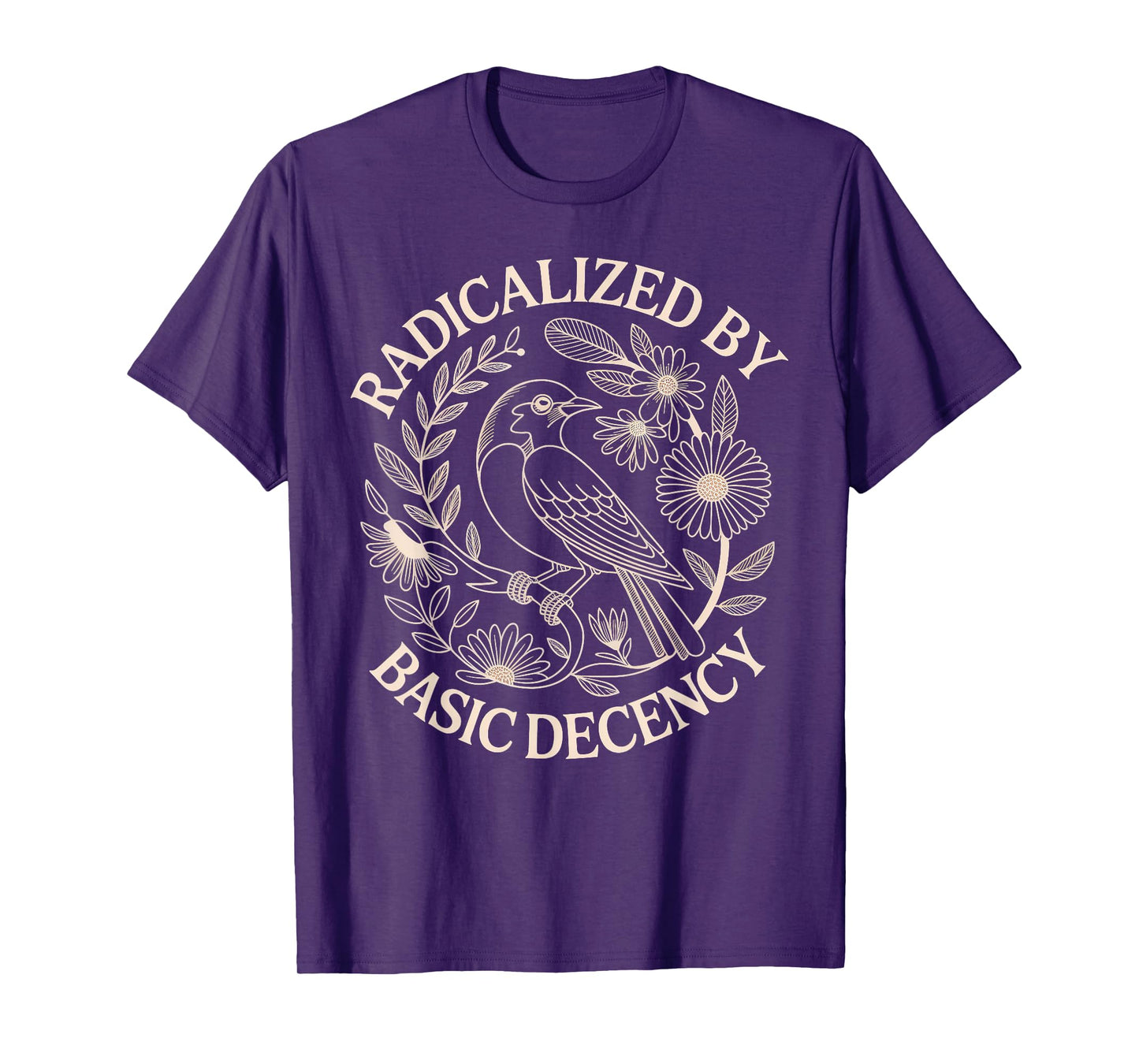 Radicalized by Basic Decency T-Shirt