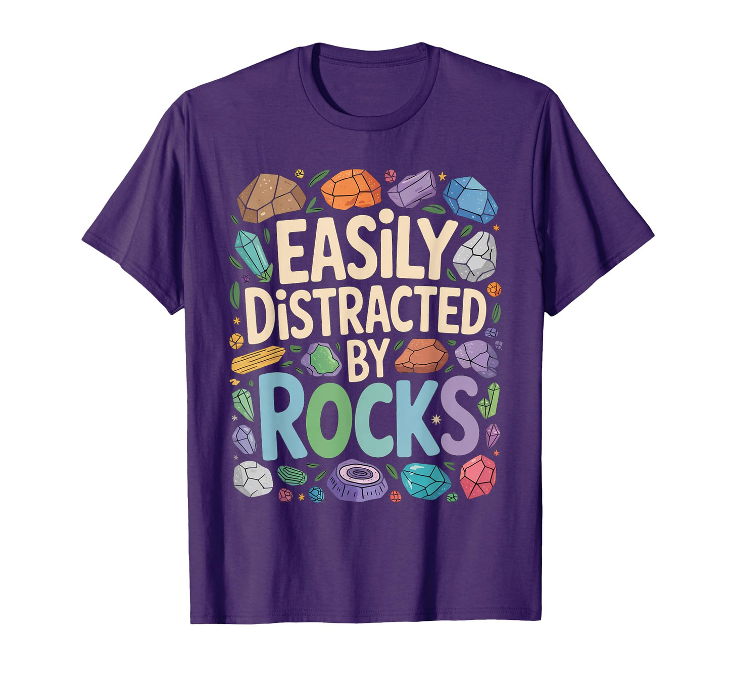 Easily distracted by rocks Geology Paleontologist Geologist T-Shirt