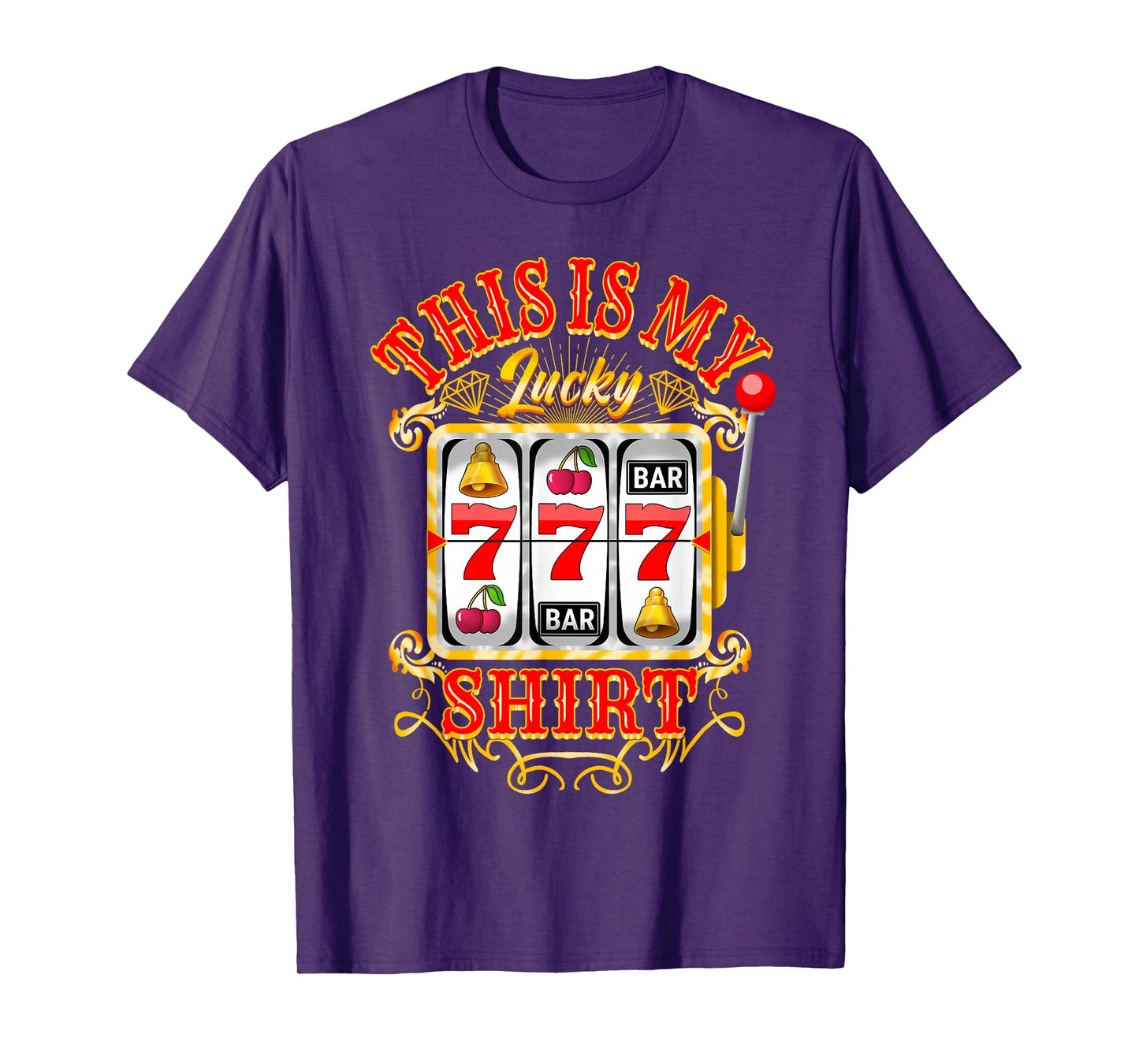 Gambling Casino Slot Machine Lovers This Is My Lucky T-Shirt