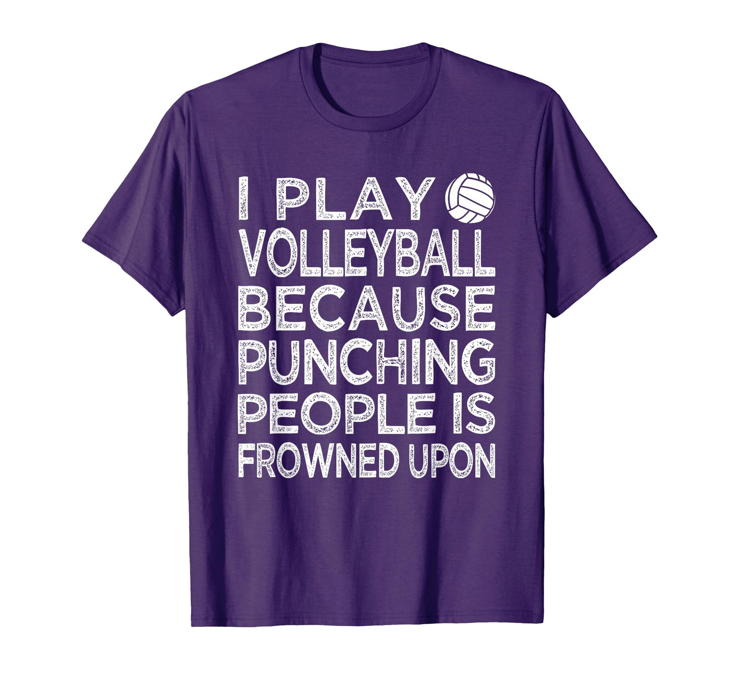 I Play Volleyball because punching people is frowned upon T-Shirt