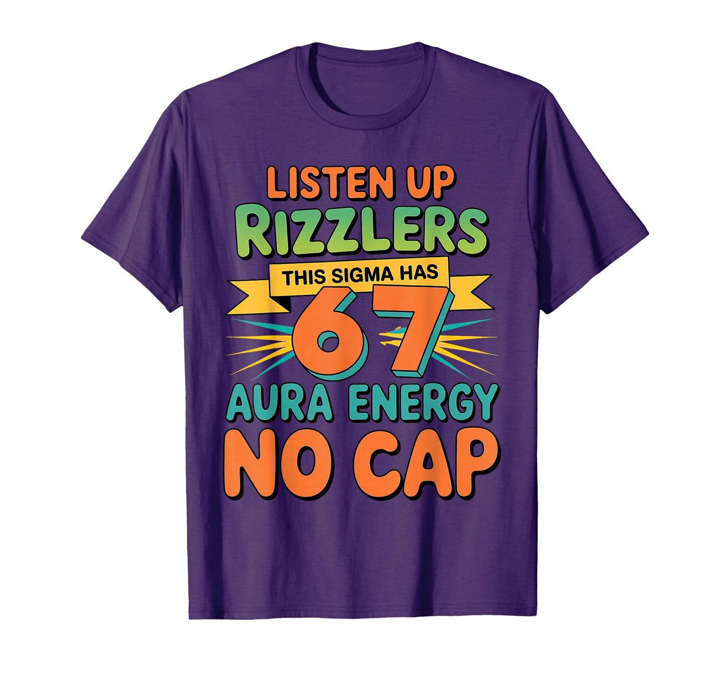 Listen Up Rizzlers This Sigma Has 67 Aura Energy T-Shirt