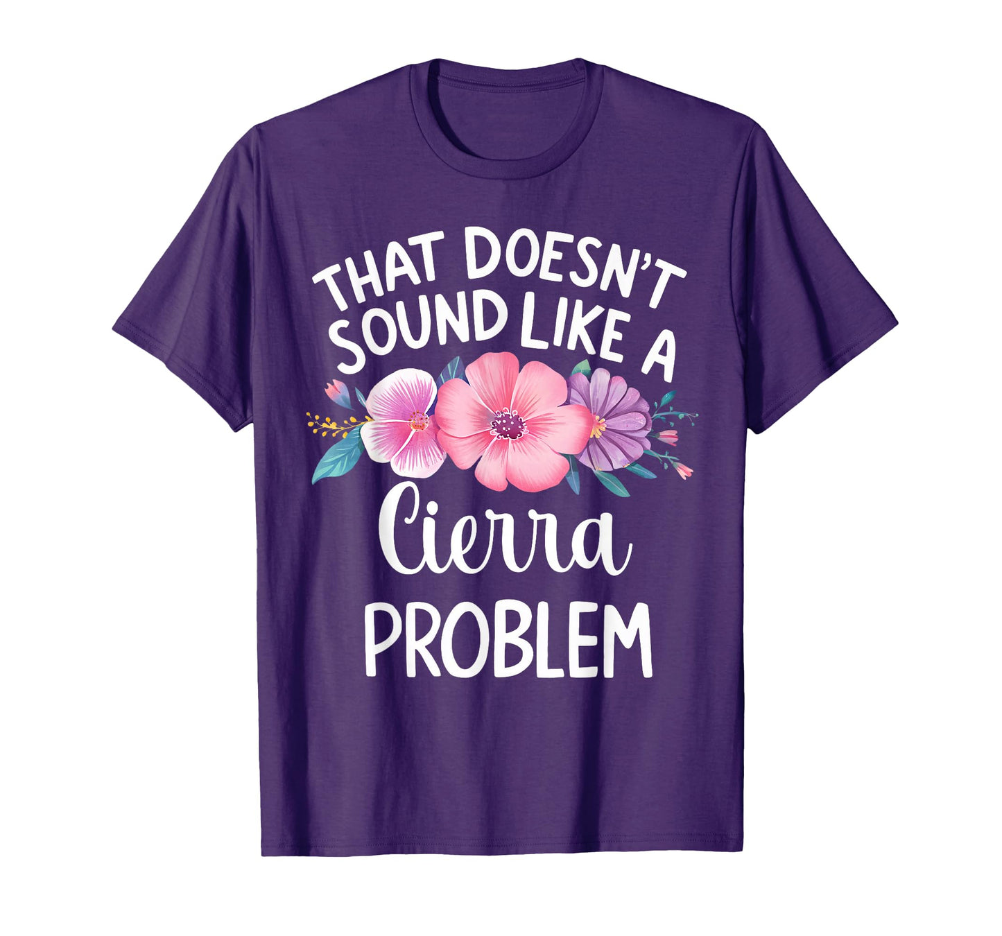 Cierra Personalized Cute Flower Girls Cierra Name T-Shirt