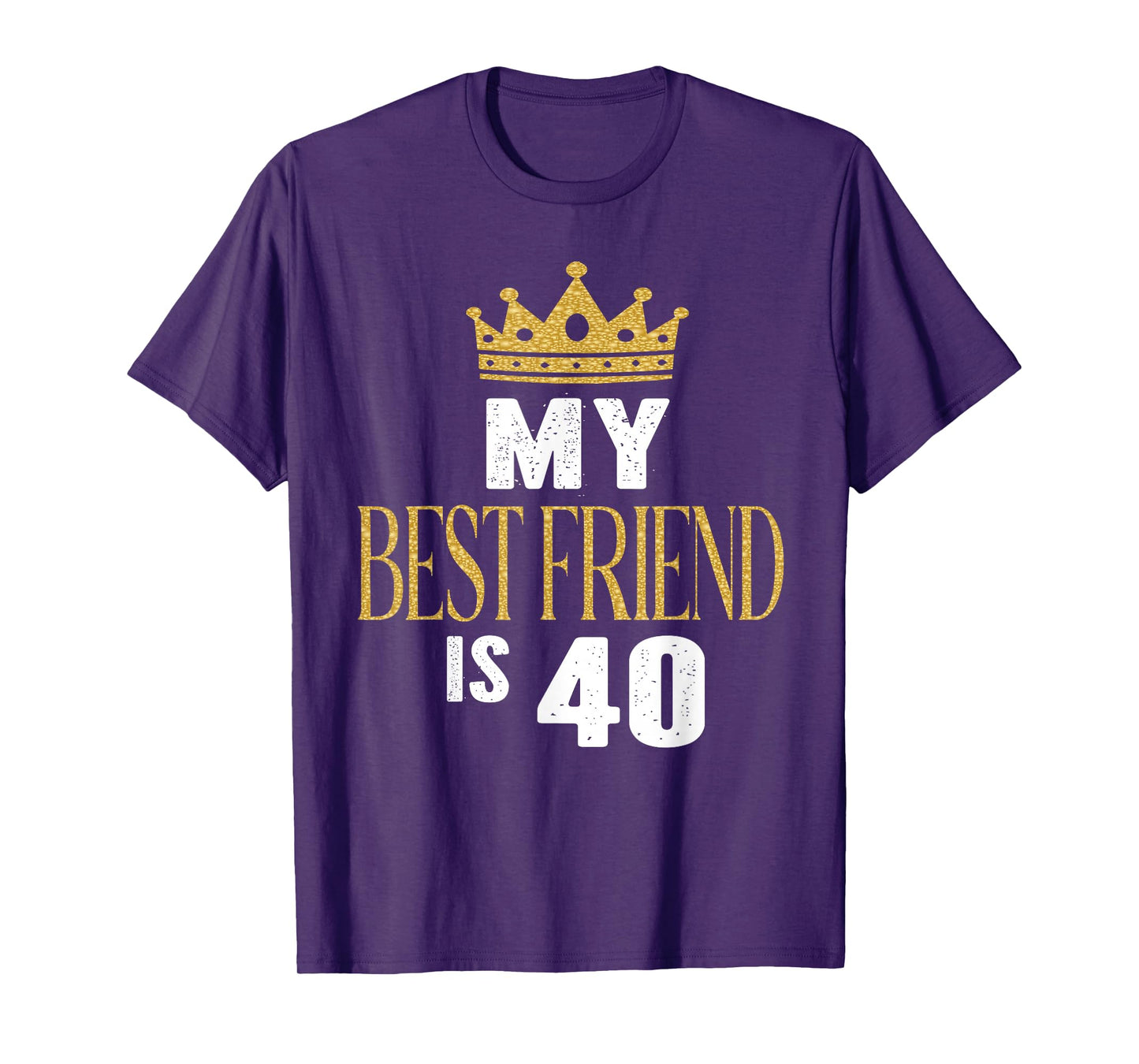 My Best Friend Is 40 Years Old 40th Birthday Party Matching T-Shirt
