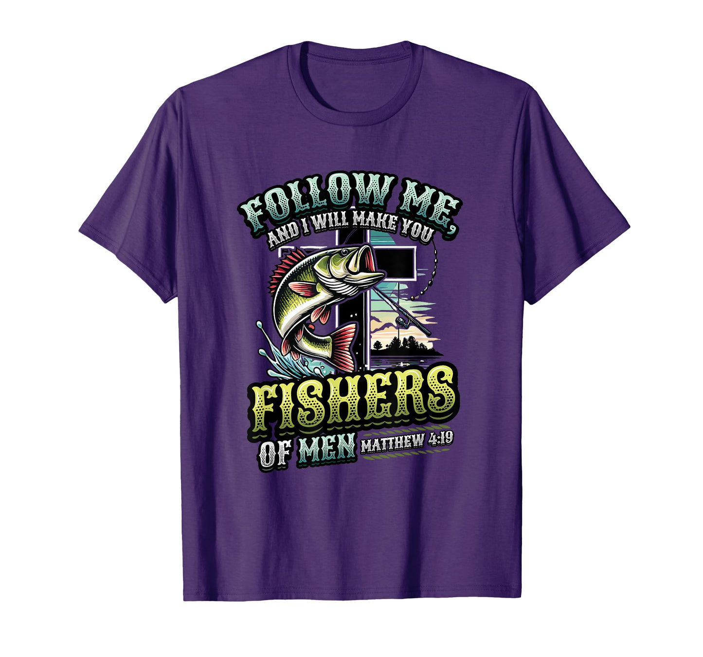 I Will Make You Fishers Of Men Fisherman Religious Fishing T-Shirt