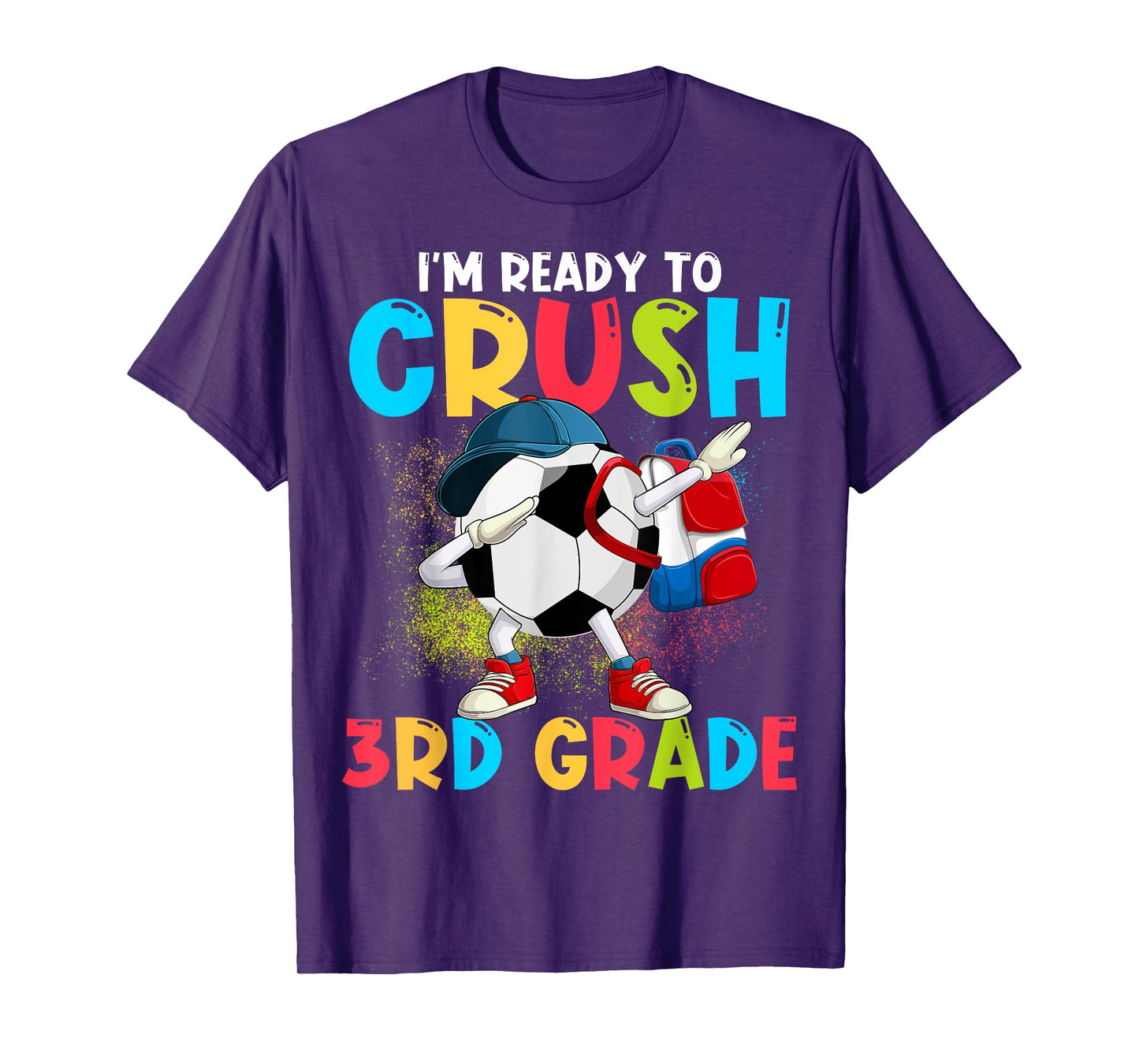 I'm Ready To Crush 3rd Grade Soccer Ball 1st Day Of School T-Shirt