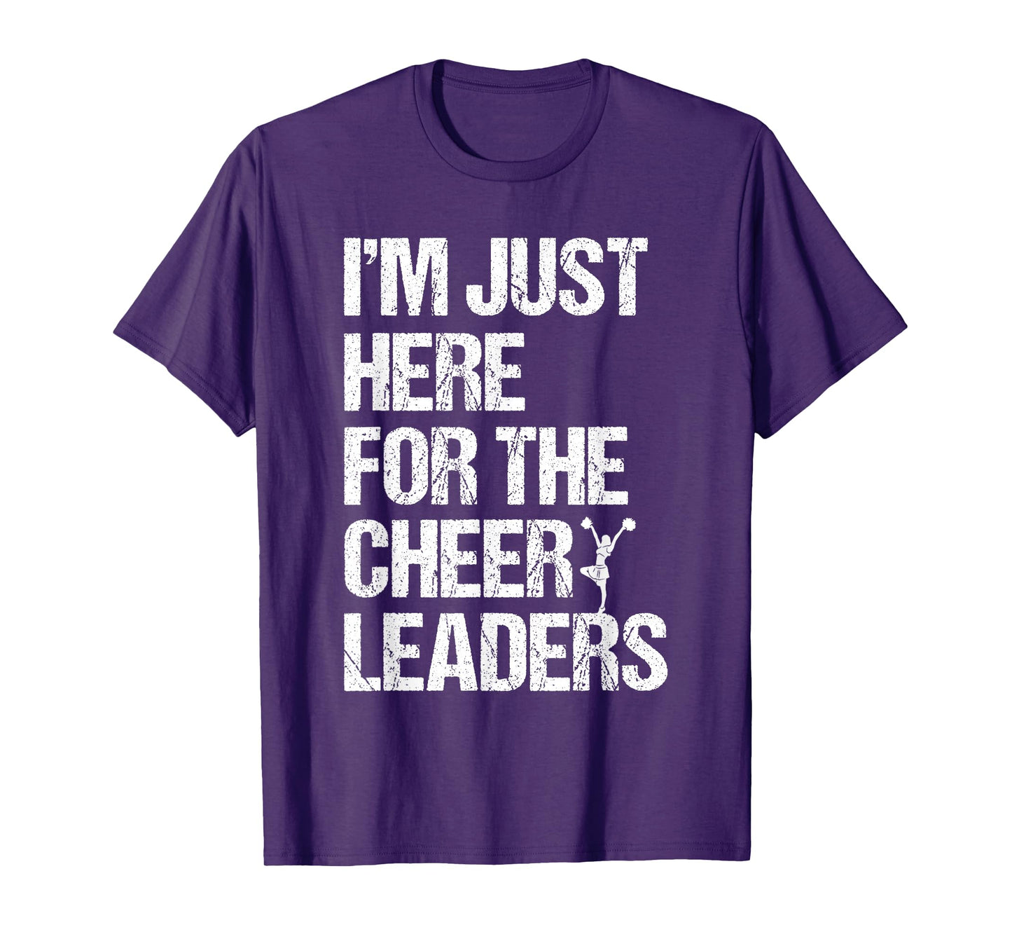 I'm Just Here For The Cheerleaders T-Shirt