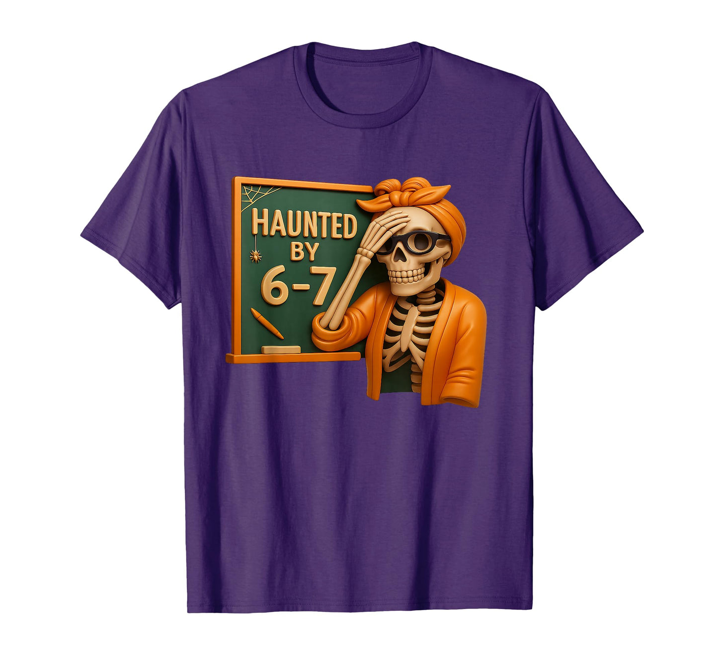 Haunted by 6-7 Funny Teacher 67 Halloween Skeleton Six Seven T-Shirt