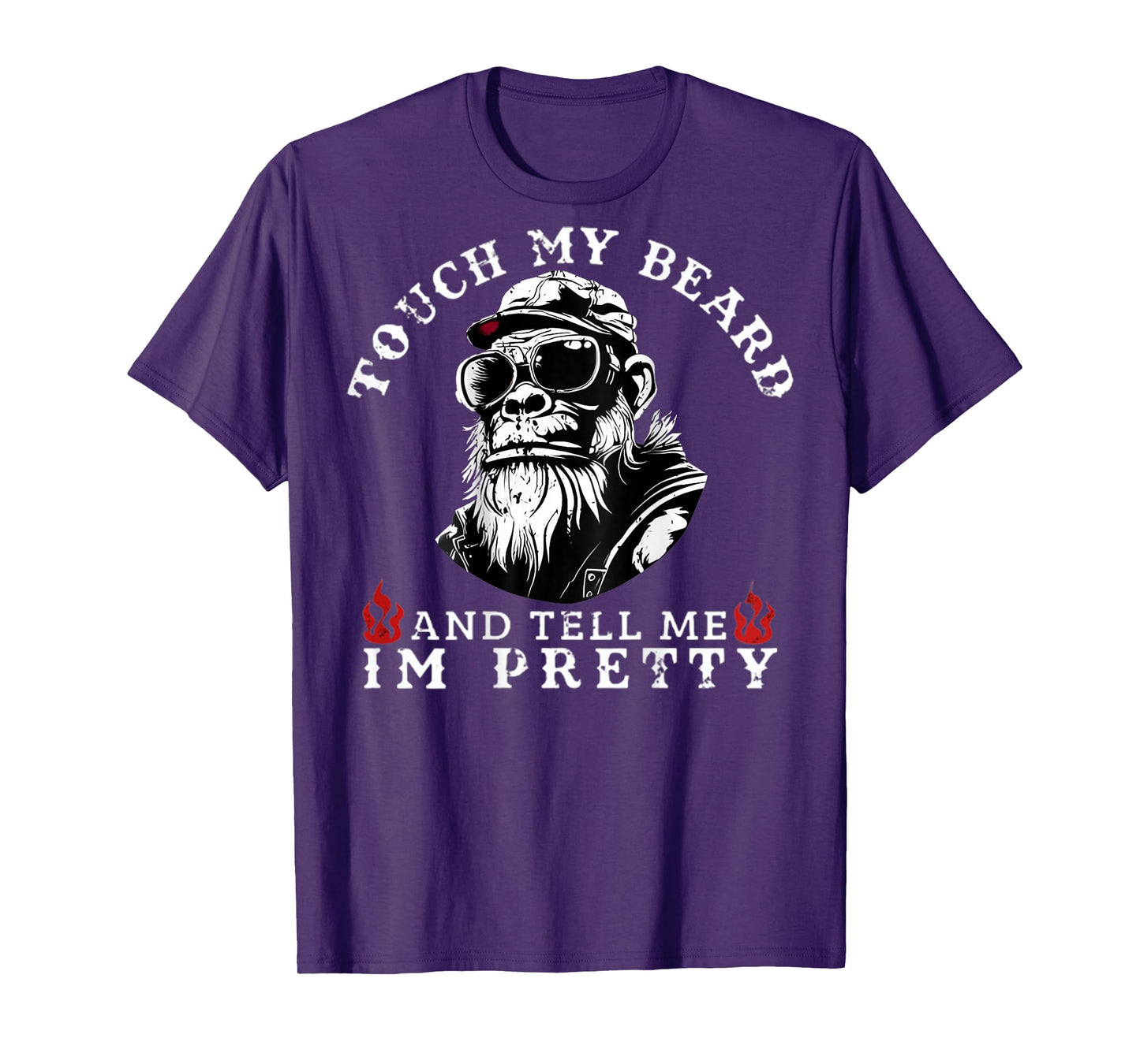 (On Back) Touch My Beard and Tell Me I'm Pretty Monkey T-Shirt