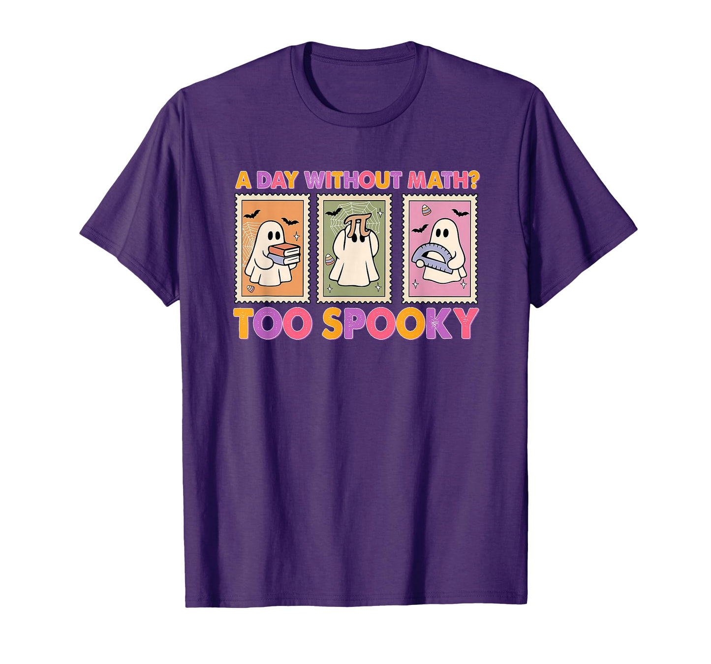 A Day Without Math Too Spooky Ghost Math Lover Halloween T-Shirt