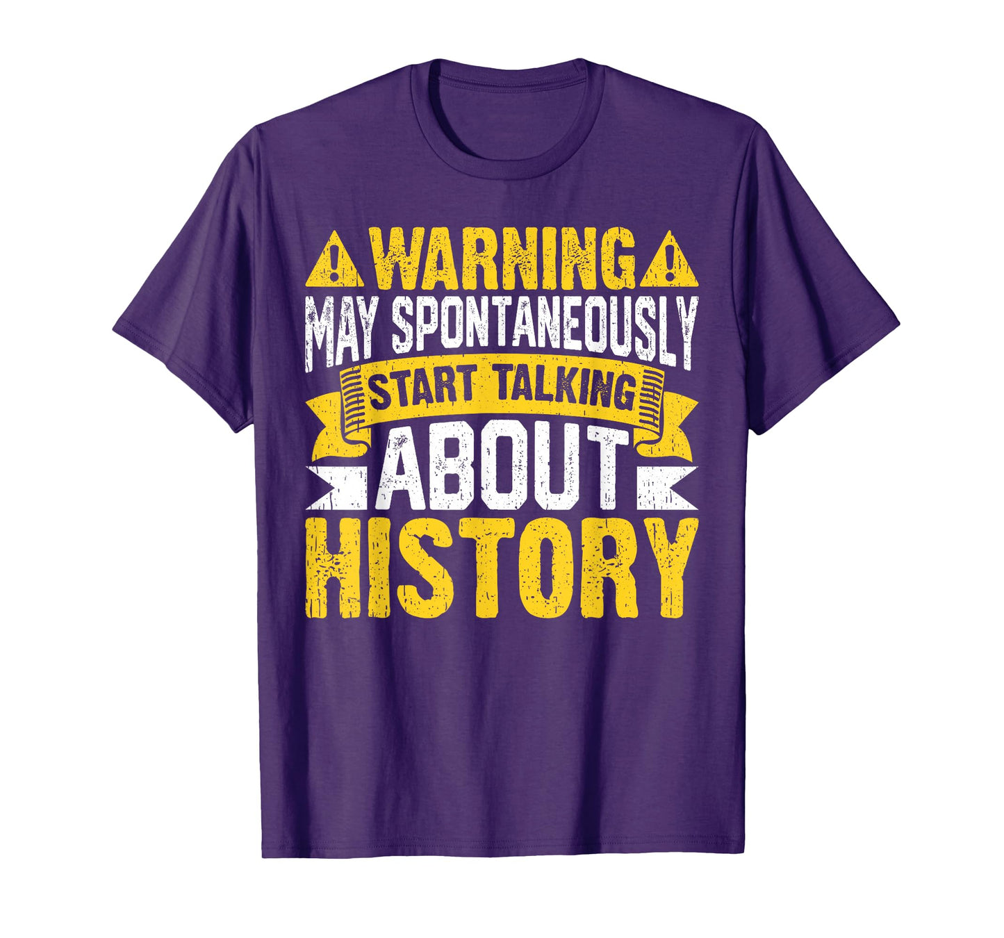 Warning May Spontaneously Start Talking About History T-Shirt