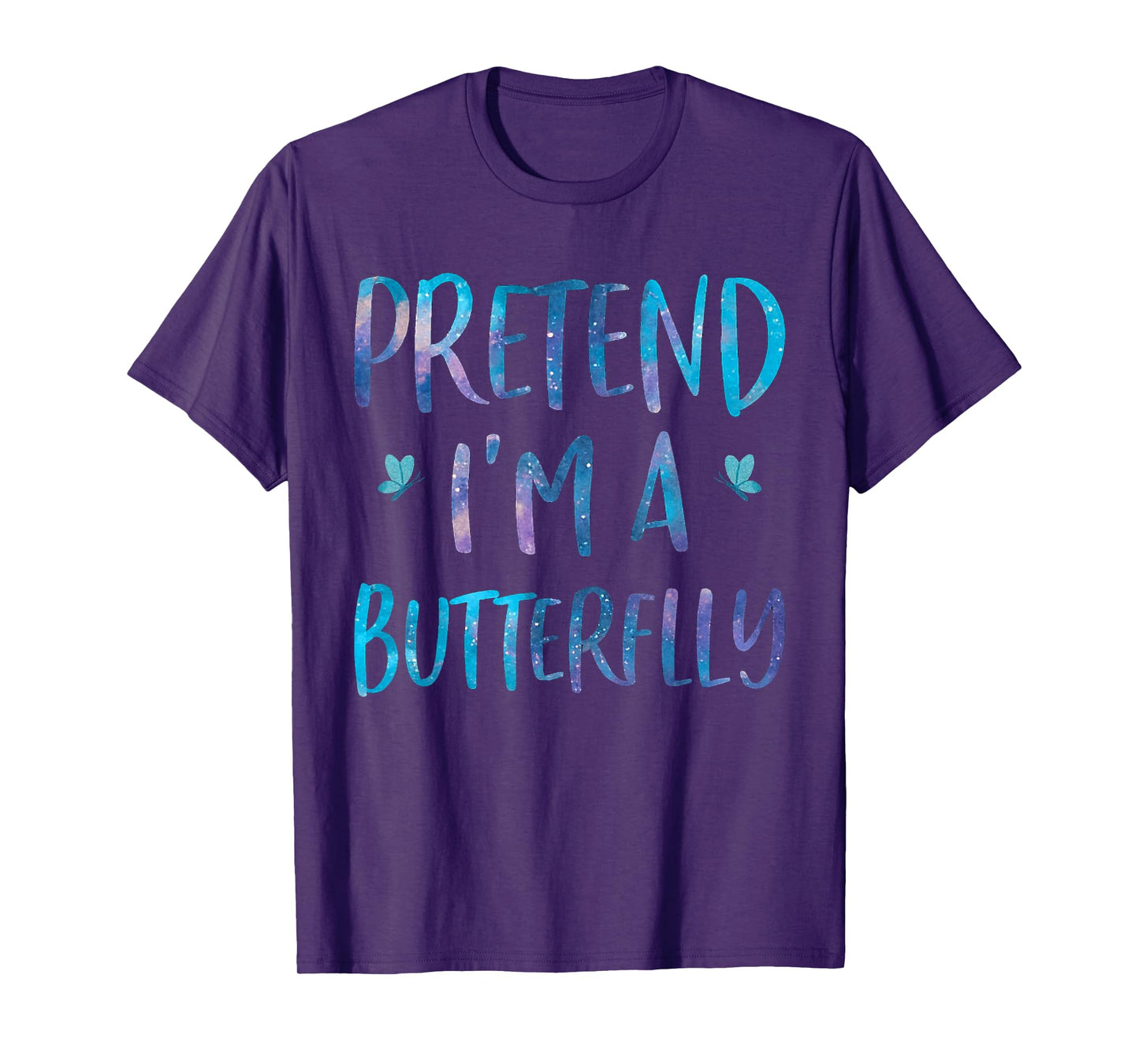 Pretend I'm A Butterfly Costume Halloween Easy Adult Kid T-Shirt