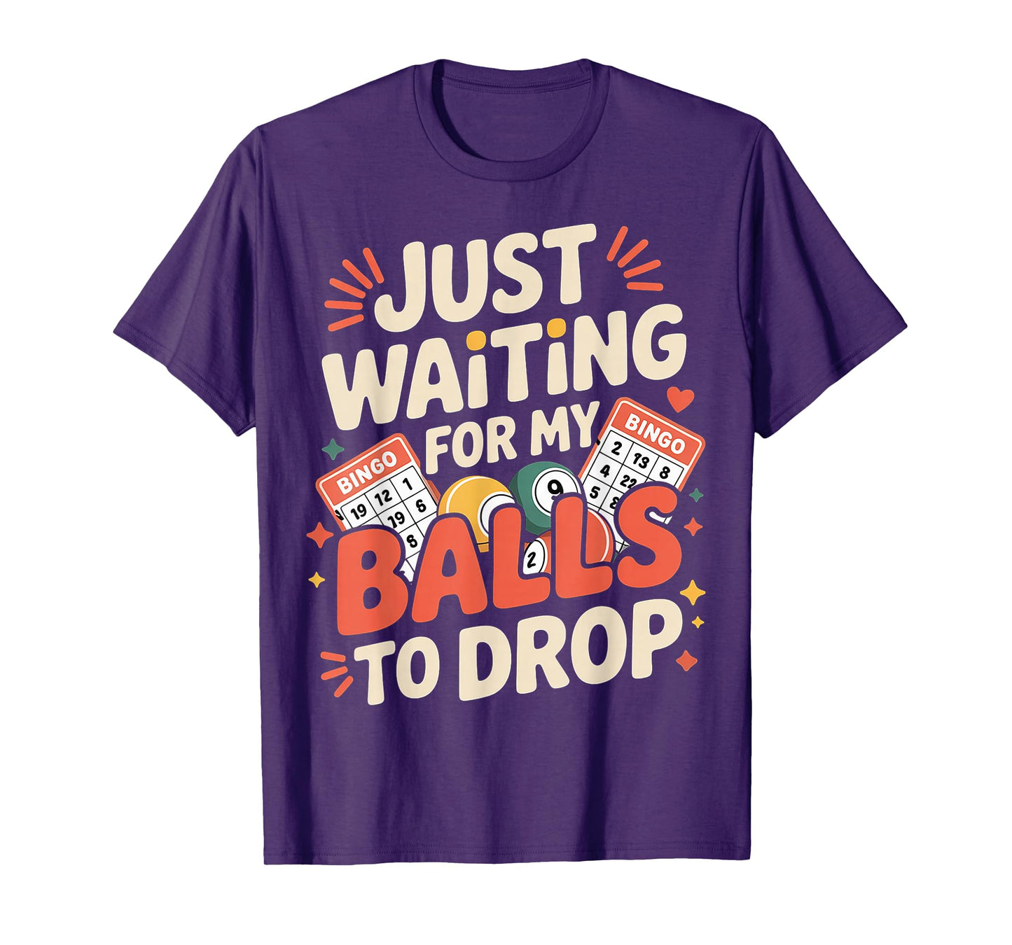 Just Waiting for My Balls to Drop Bingo Hobby Game - T-Shirt