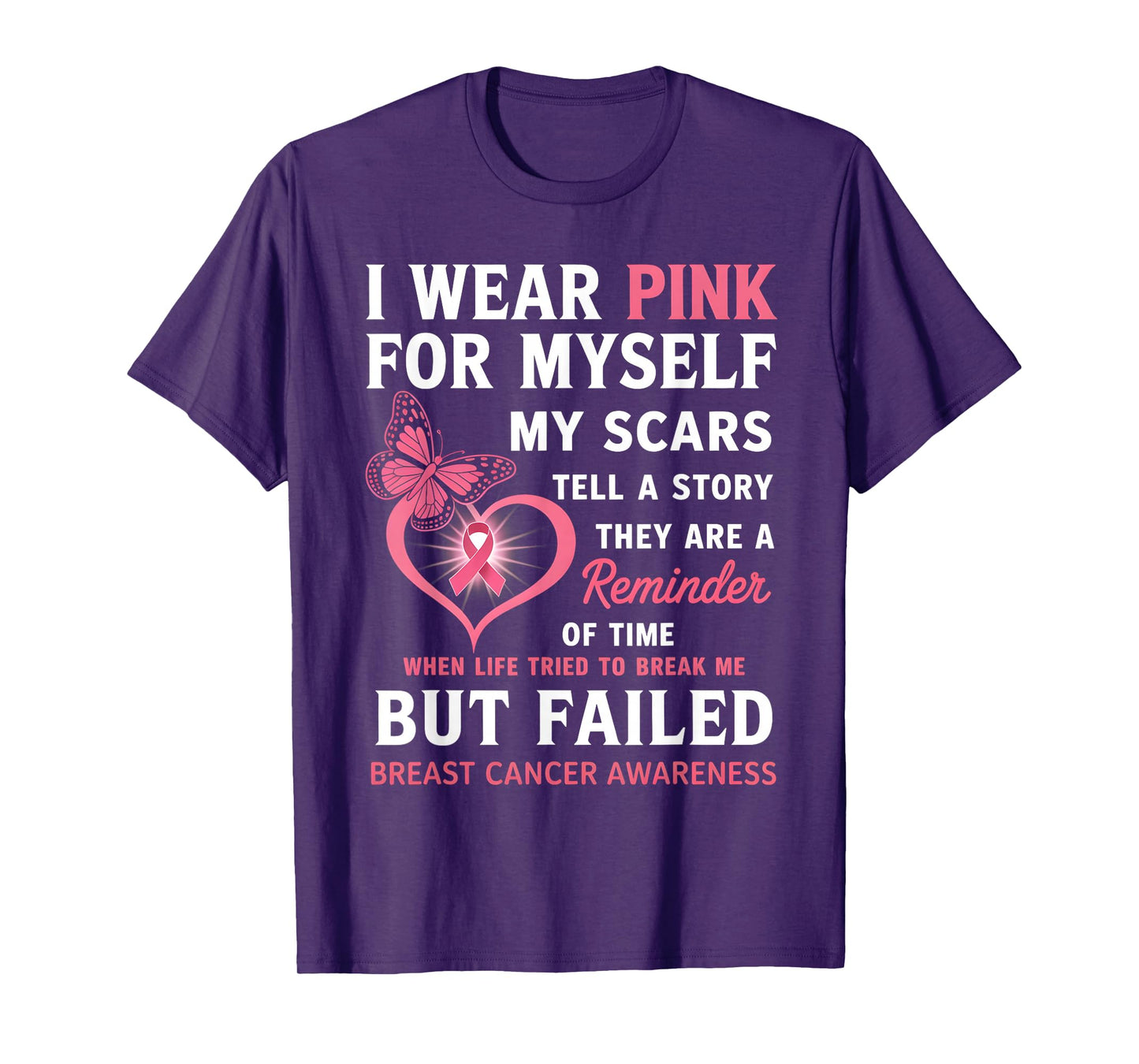 I Wear Pink for Myself My Scars But Failed Breast Cancer T-Shirt