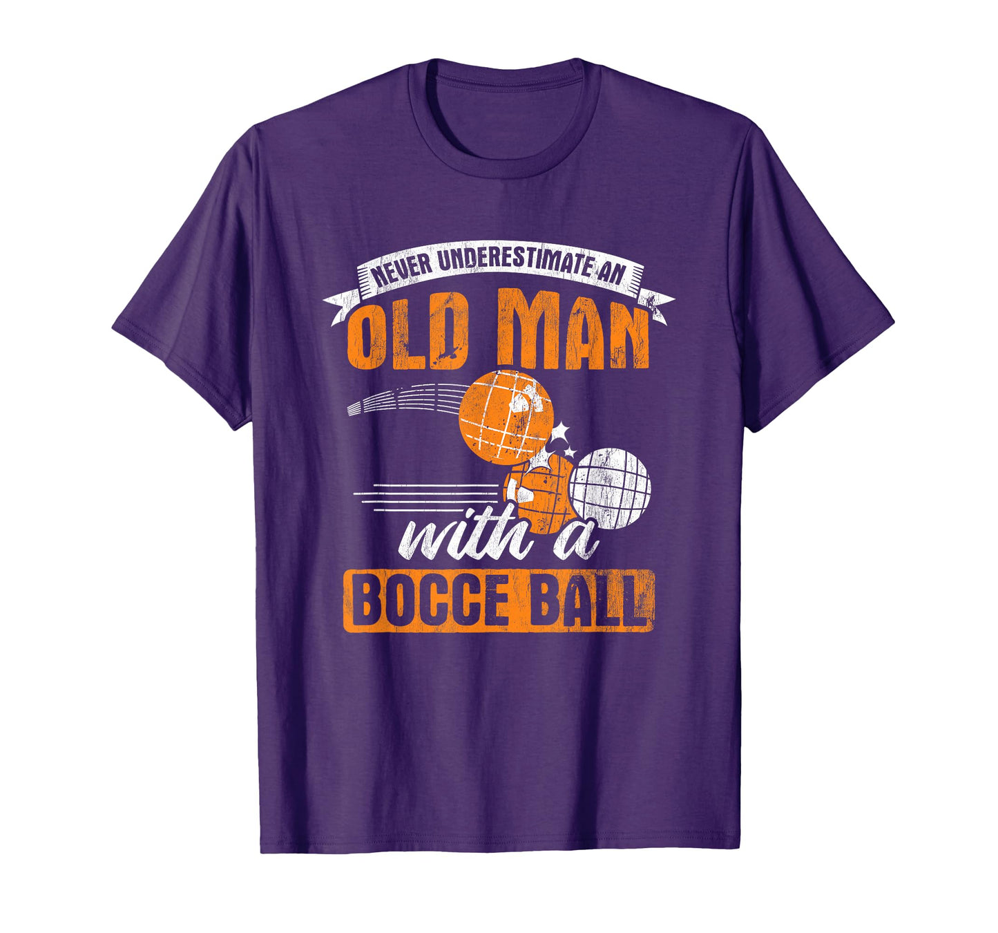 Never Underestimate An Old Man With A Bocce Ball T-Shirt