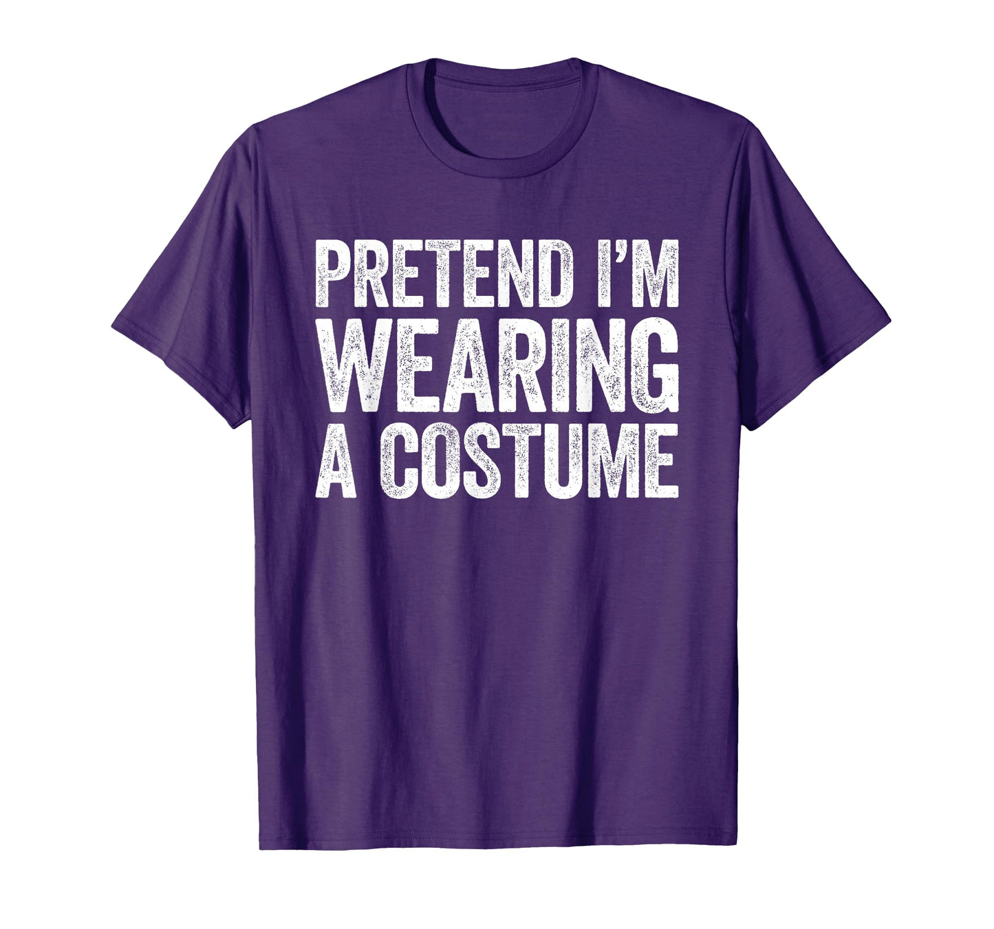Pretend I'm Wearing A Costume Shirt Adult Kids Men Women T-Shirt