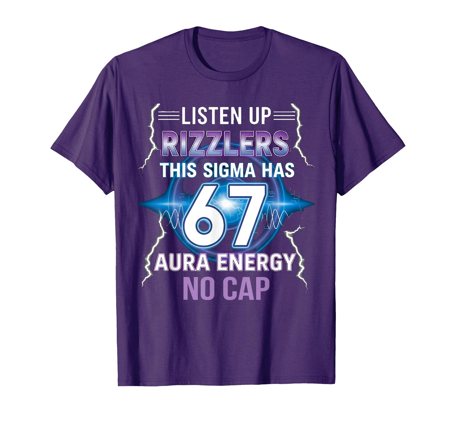 Six Seven Listen Up Rizzlers This Sigma Has 67 Aura Energy T-Shirt