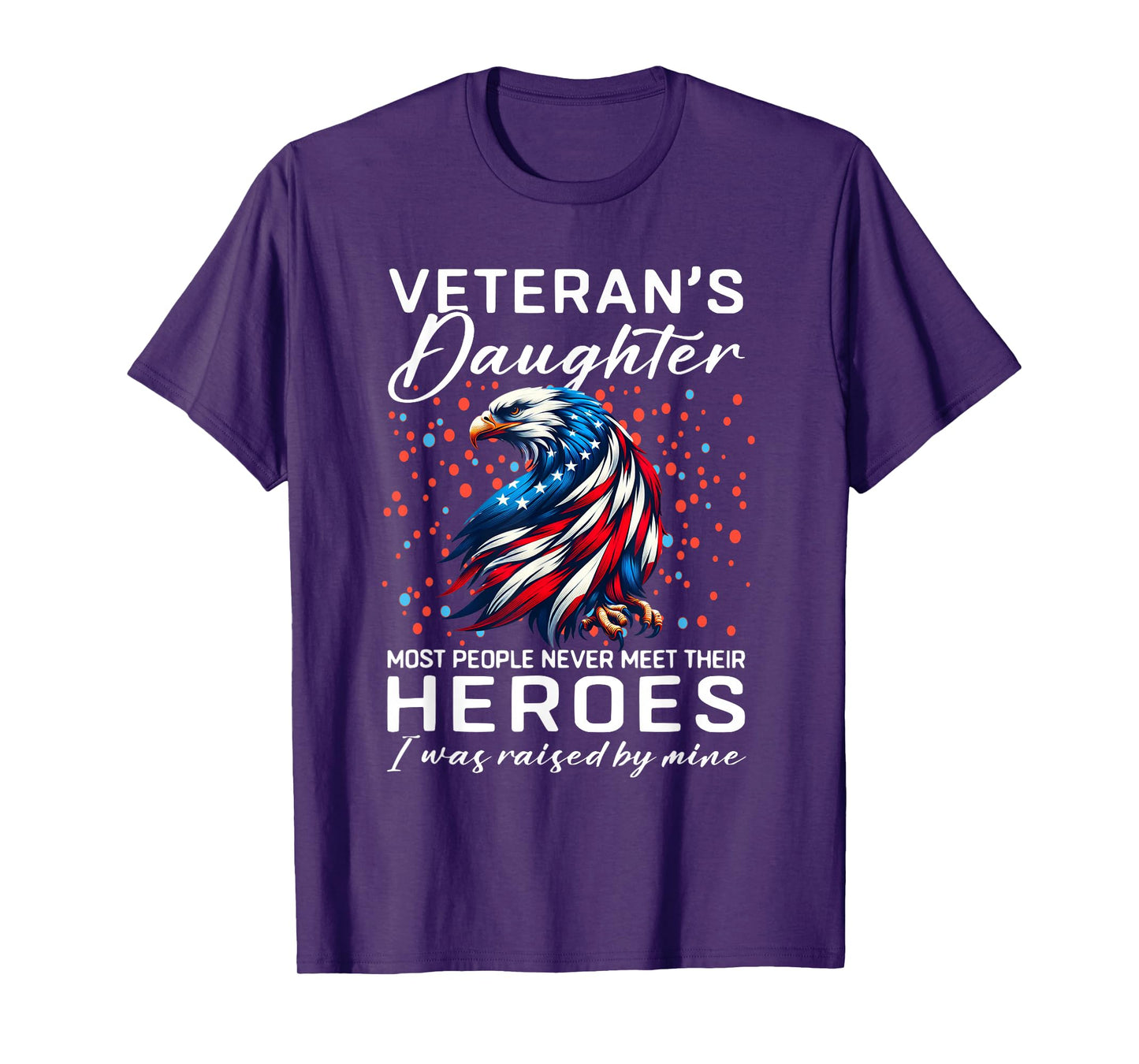 i am a veteran's daughter most people never meet their fuuny T-Shirt