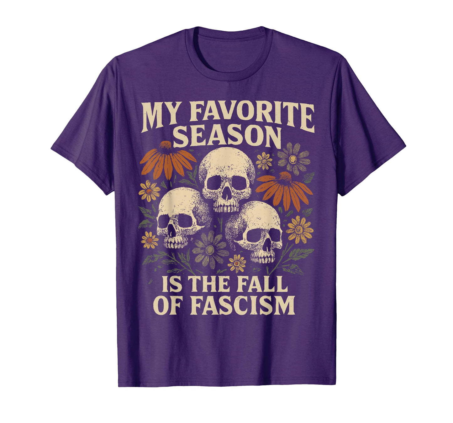 My Favorite Season is The Fall of Fascism Halloween Protest T-Shirt