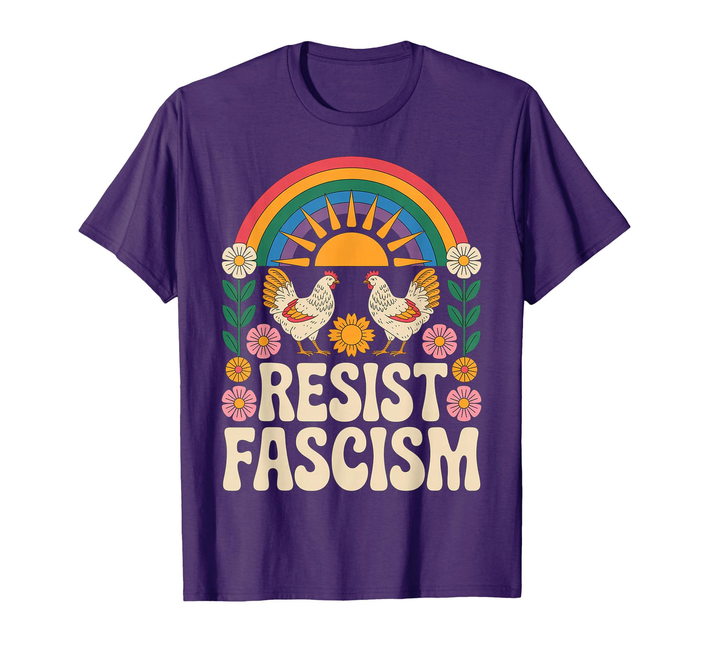 Chickens Resist Fascism Retro Groovy Rainbow No Kings Hippie T-Shirt