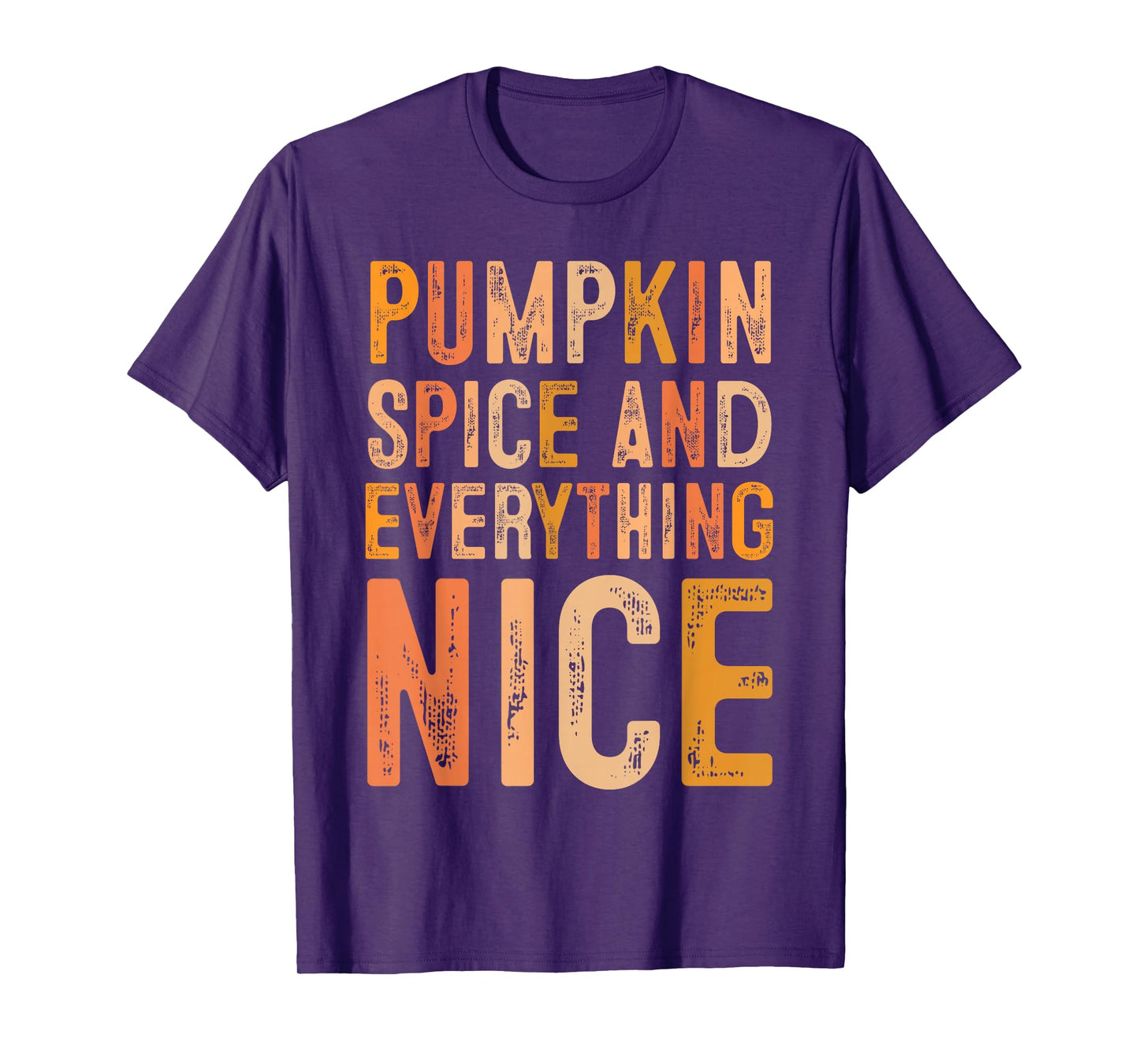 Pumpkin Spice and Everything Nice Fall Autumn Season Quote T-Shirt