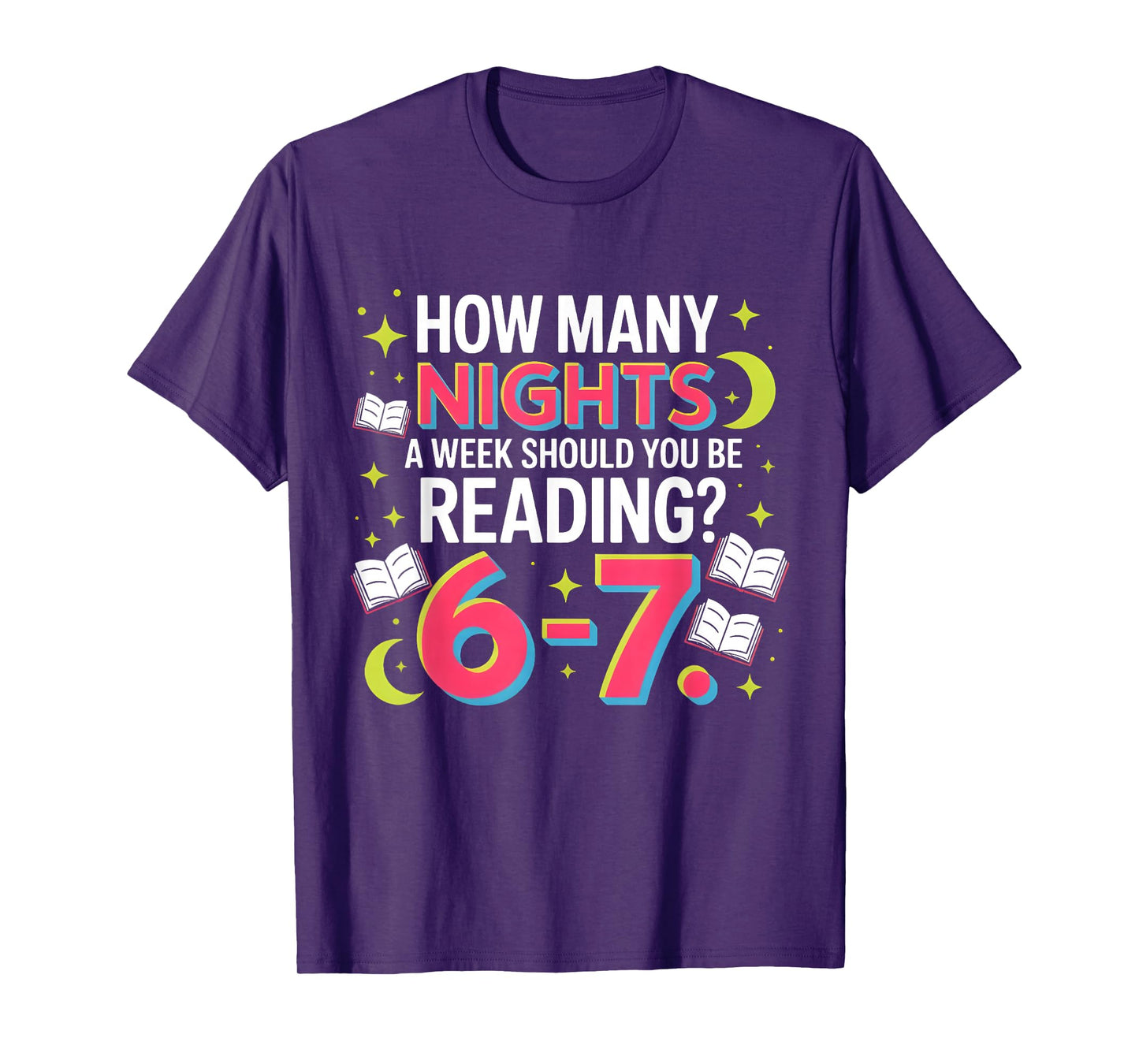 How Many Nights A Week Should You Be Reading 6–7 T-Shirt