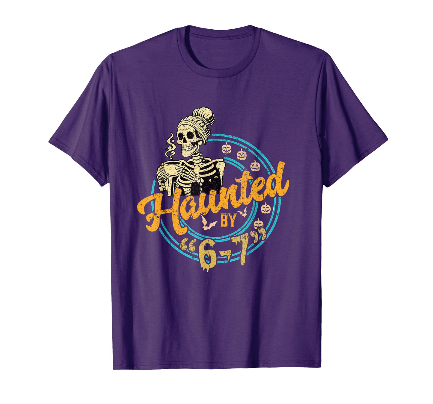 Haunted by 6-7 Funny Teacher 67 Halloween Skeleton Six Seven T-Shirt