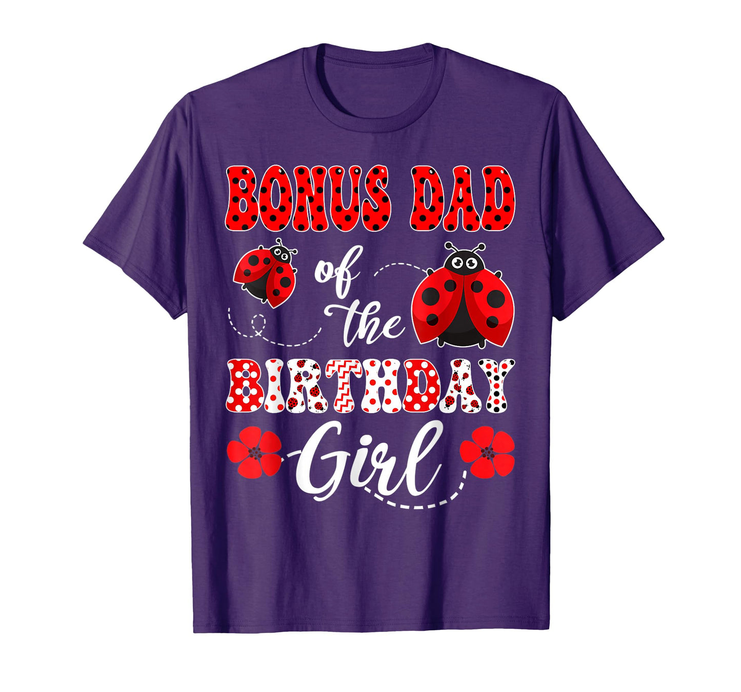 Bonus Dad Of The Birthday Girl Ladybug Birthday T-Shirt