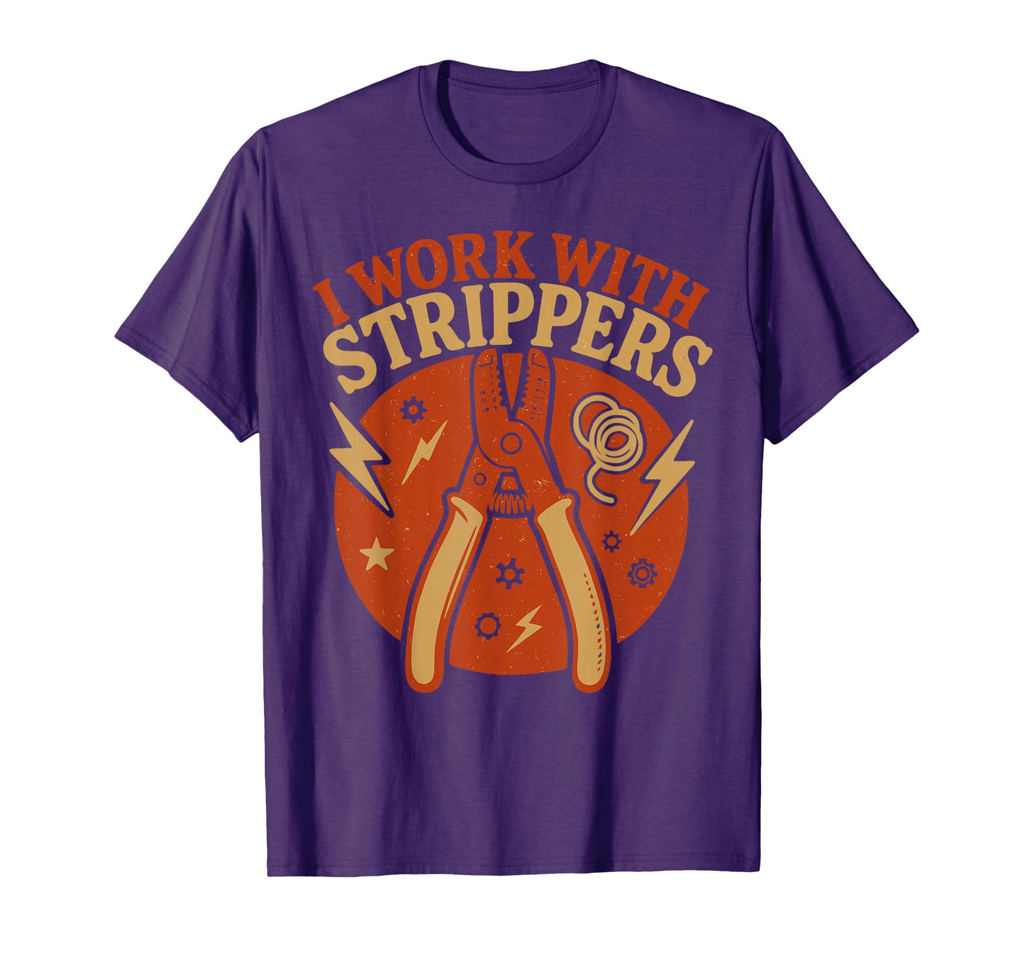 Electrician Pun Vintage Retro I Work with Strippers T-Shirt