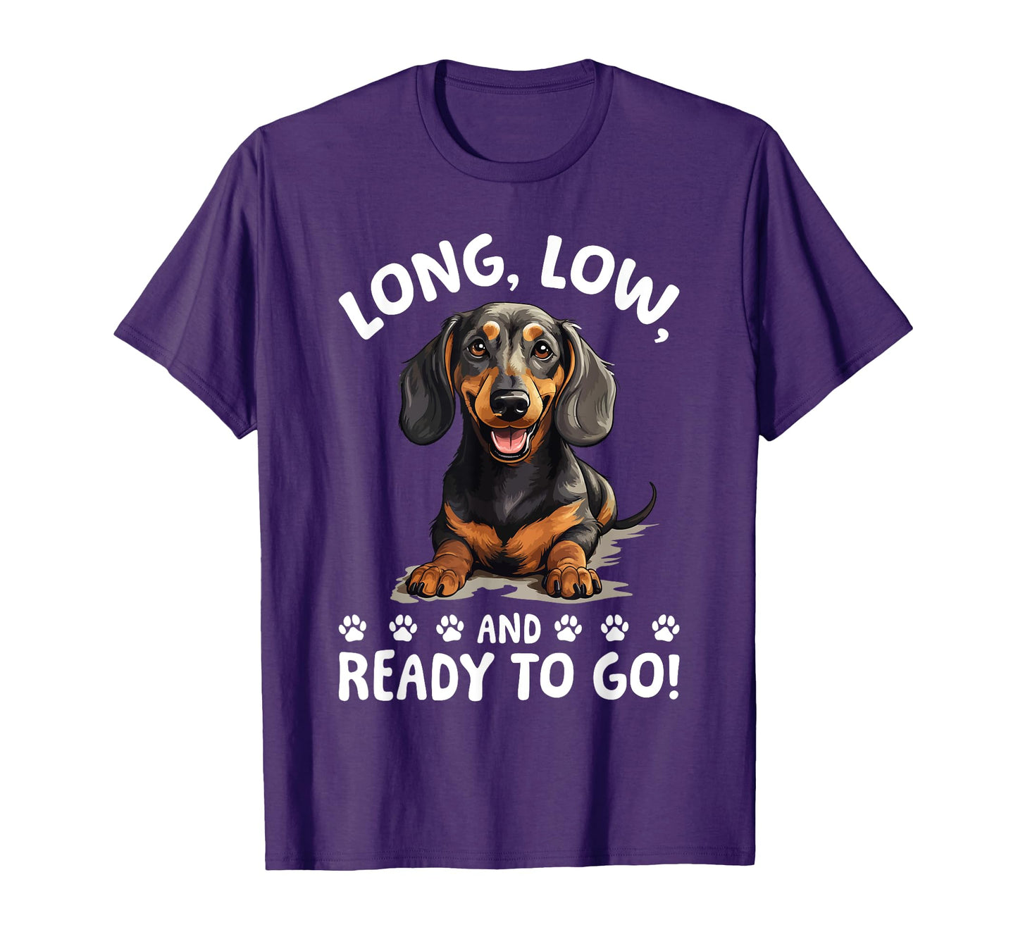 Funny Dachshund Doxie Wiener Animal Long, low, and ready to T-Shirt