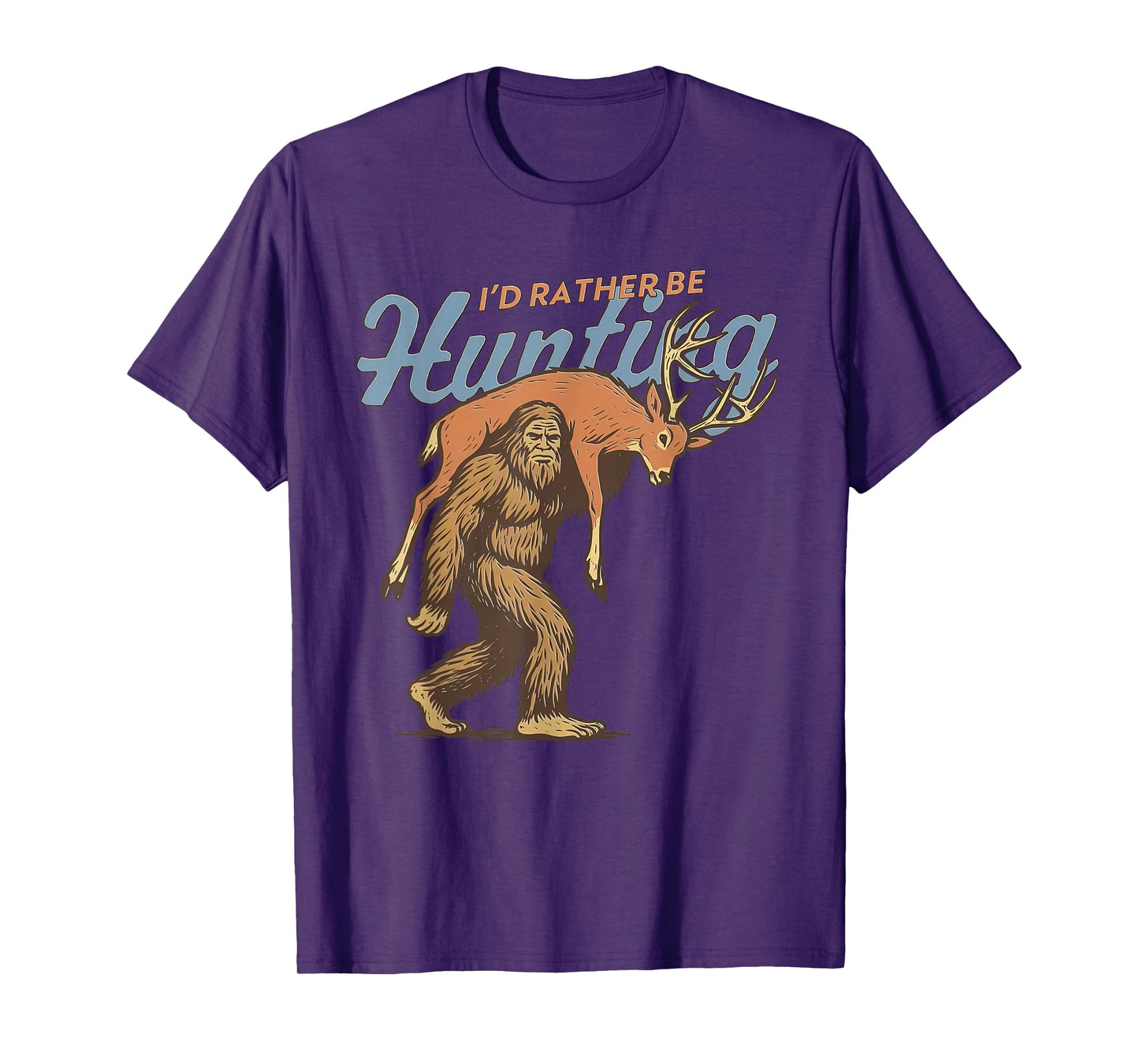 I'd Rather Be Hunting Camo Deer Bigfoot Sasquatch T-Shirt