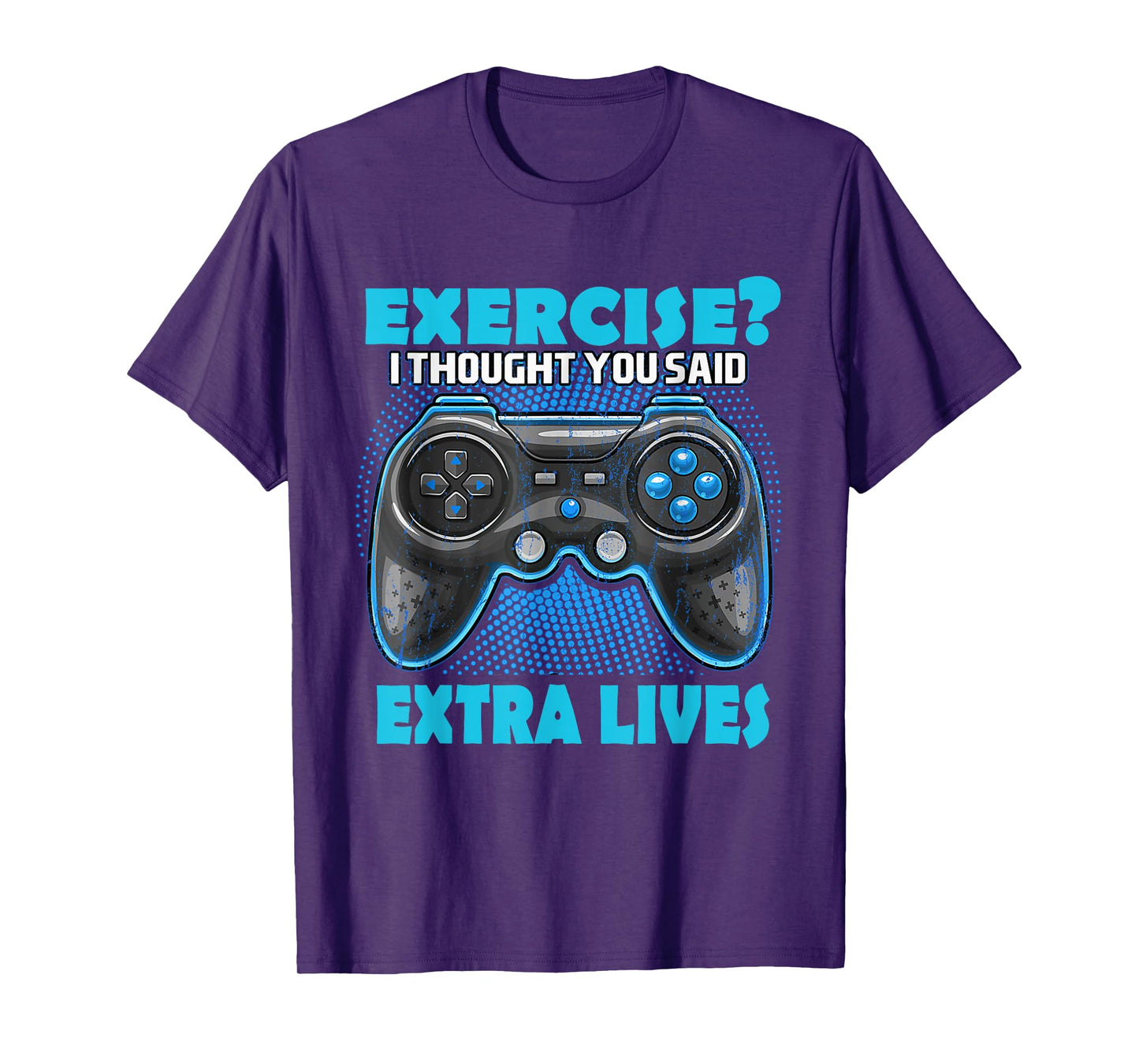 Exercise I thought you said extra lives Game Controlle Gamer T-Shirt