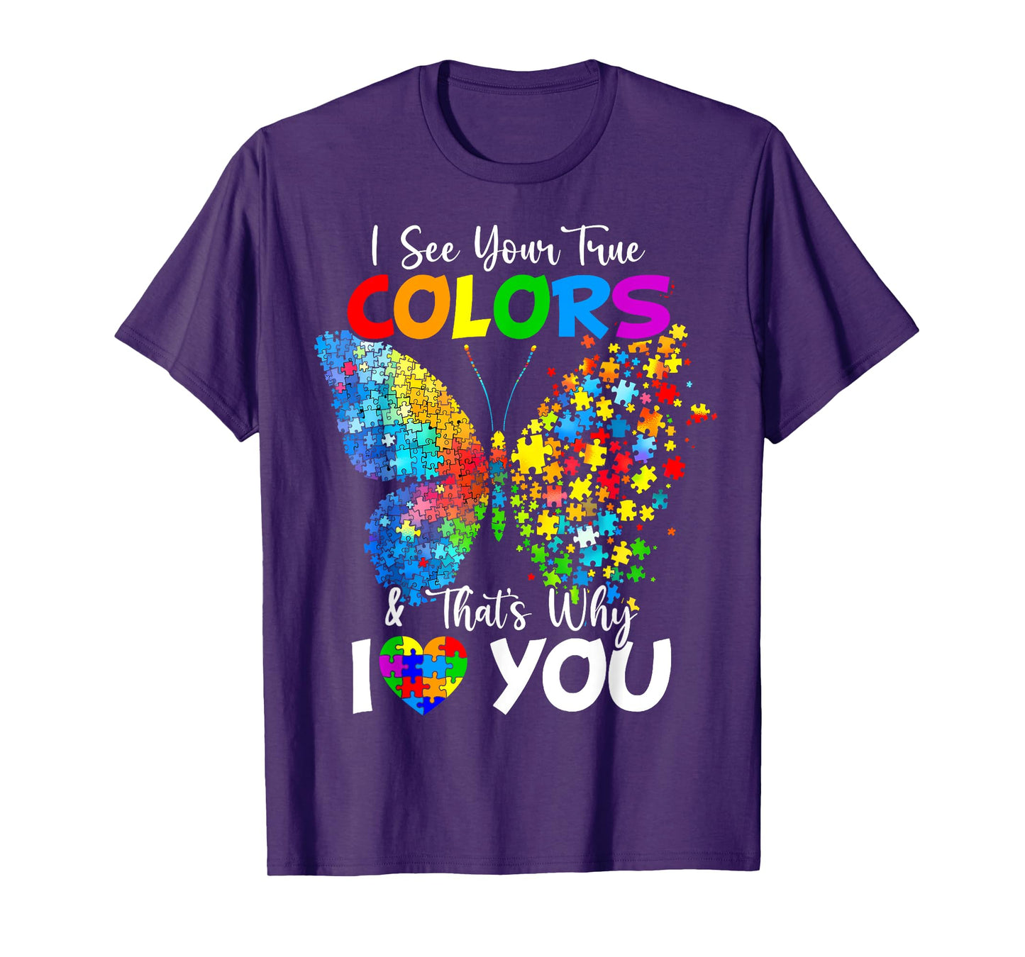 I See Your True Colors Butterfly Autism Awareness T-Shirt