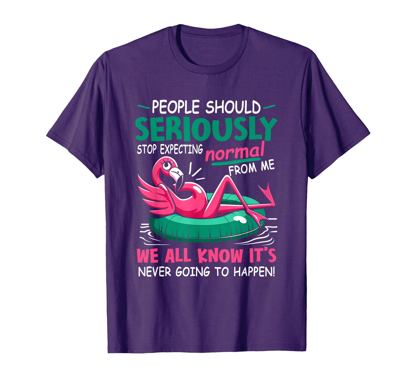 People Should Stop Expecting Normal From Me Funny Flamingo T-Shirt