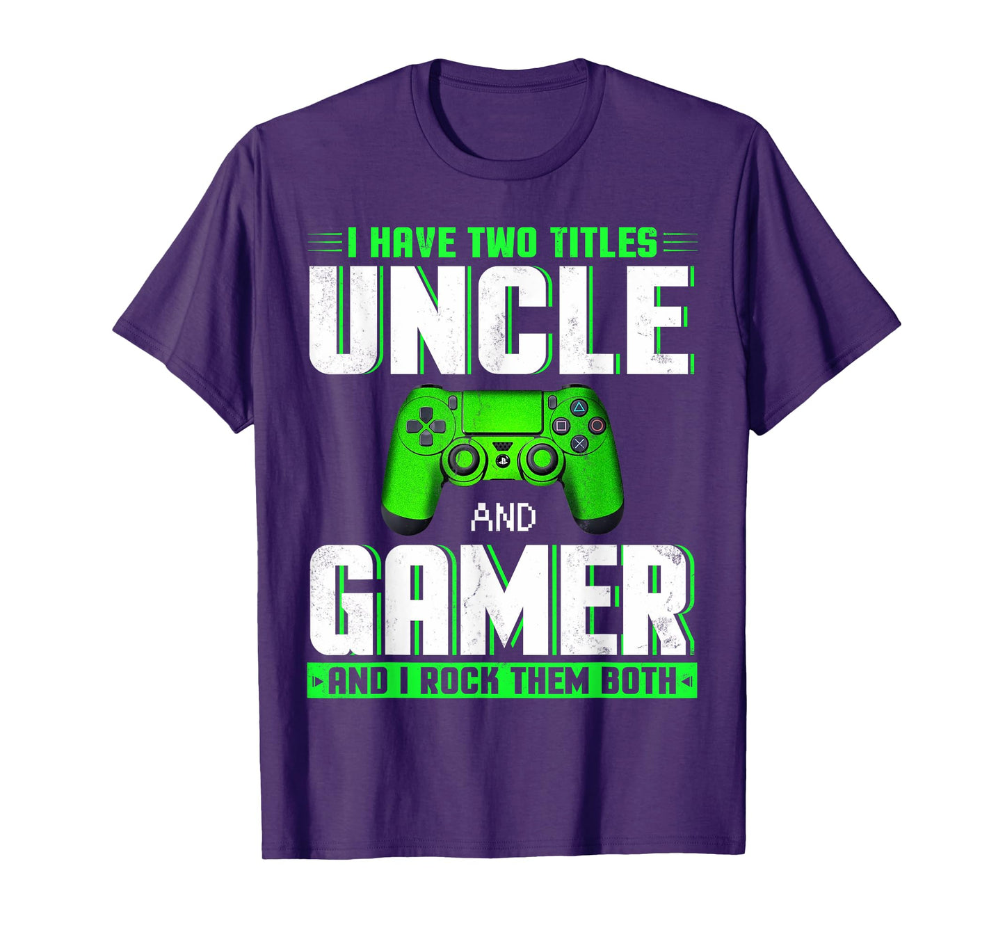 I Have Two Titles Uncle And Gamer Happy Father's Day T-Shirt