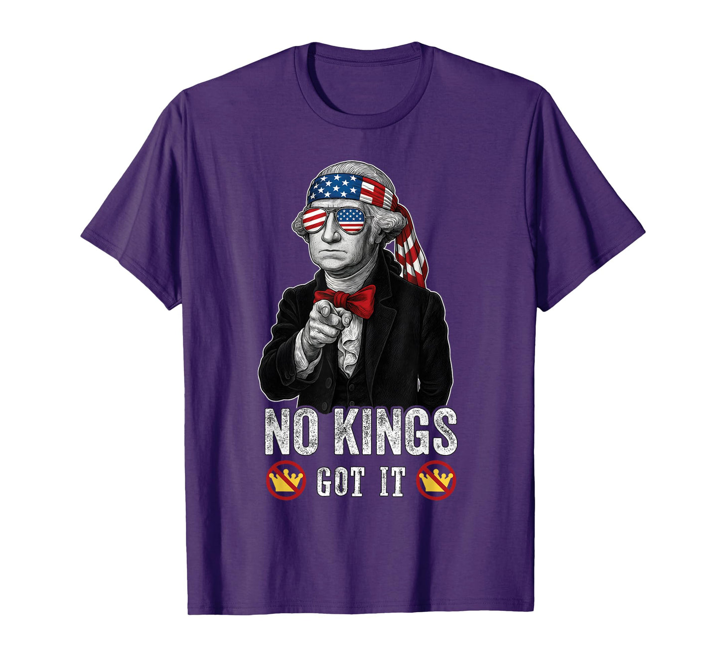 No Kings Got It No Kings Day George Washington USA T-Shirt